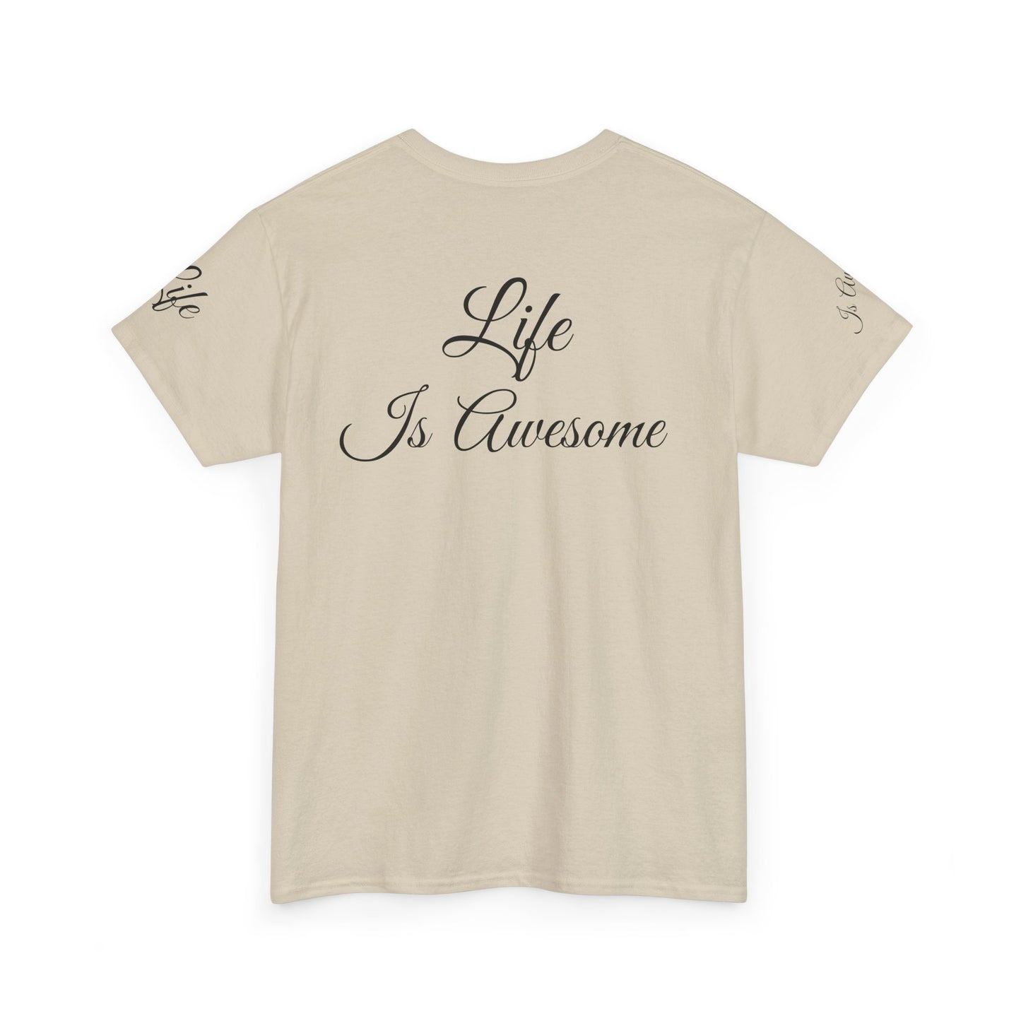 Unisex Heavy Cotton Tee " Life Is Awesome"