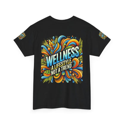 Unisex heavy cotton tee with colorful "Wellness A Lifestyle Not a Trend" print.