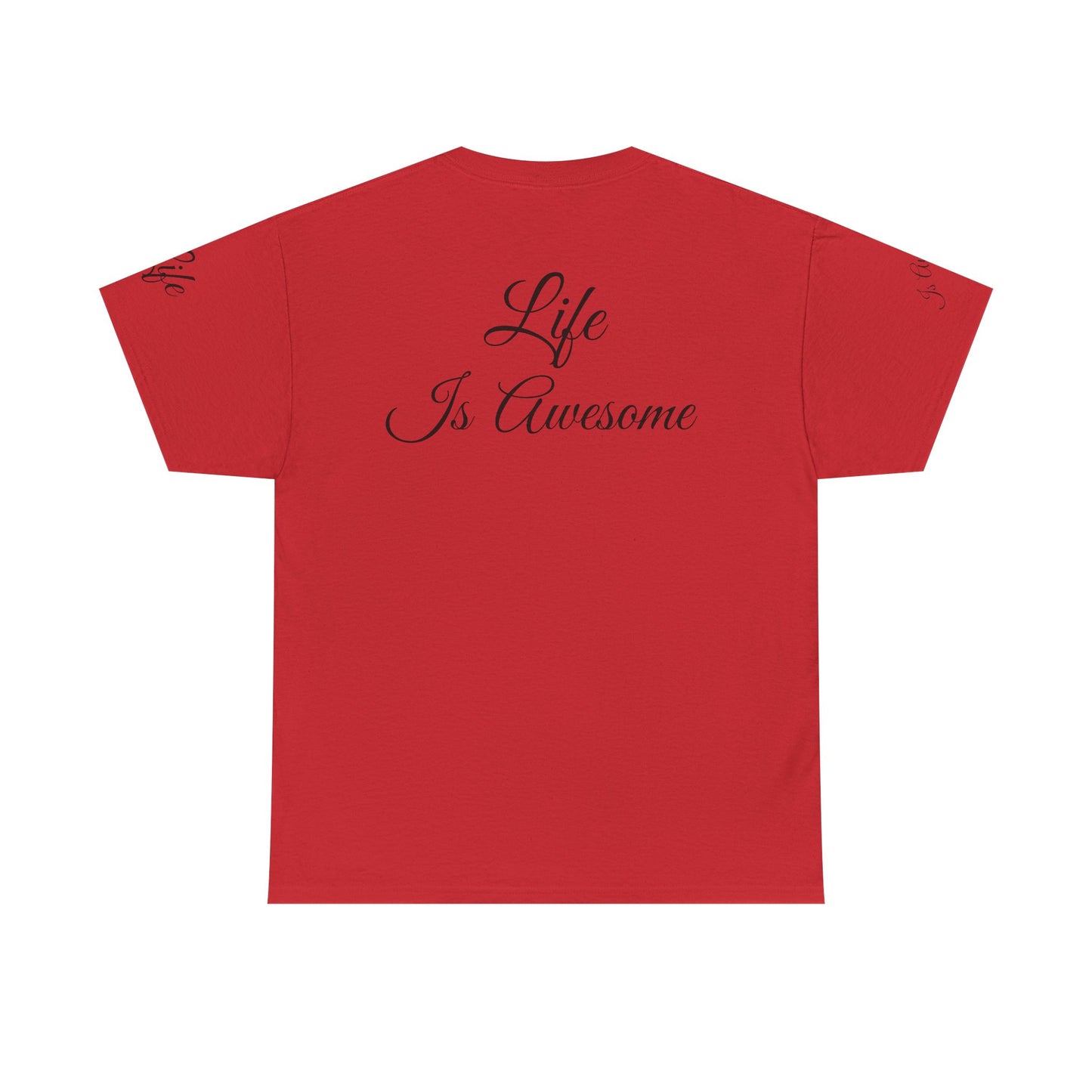 Unisex Heavy Cotton Tee " Life Is Awesome"