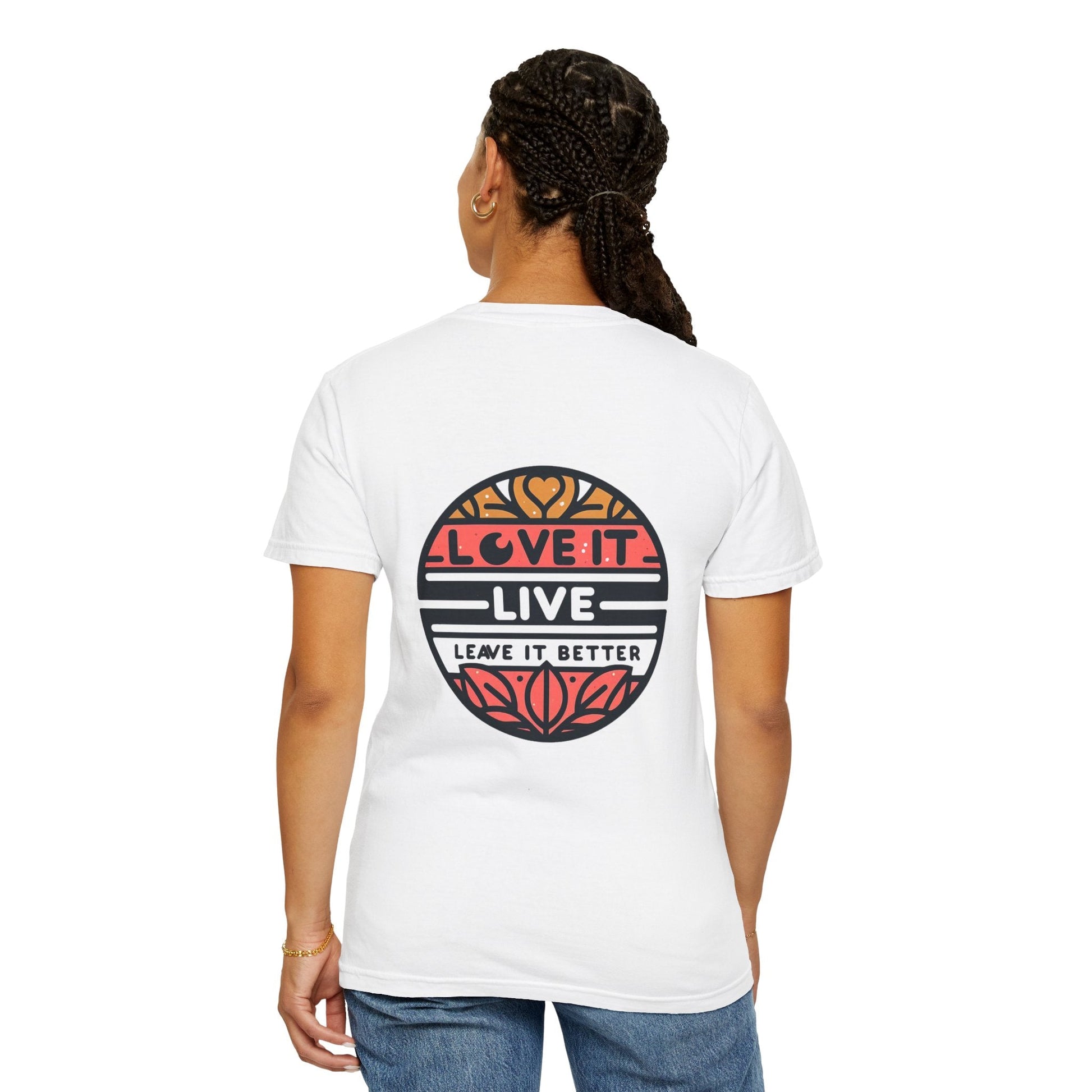 Unisex Garment-Dyed T-shirt - Love it Live Leave it Better Vintage