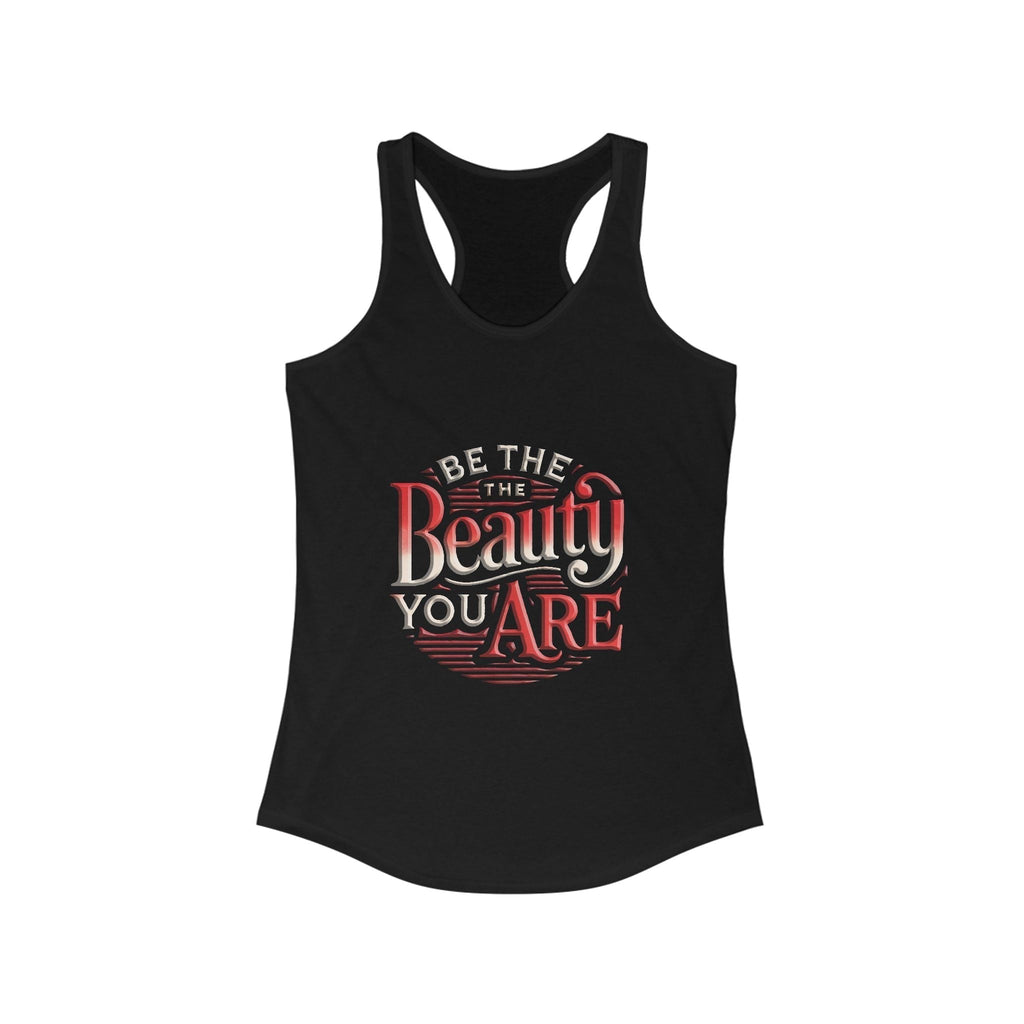 Women Ideal Racerback Tank " Be the Beauty You Are"