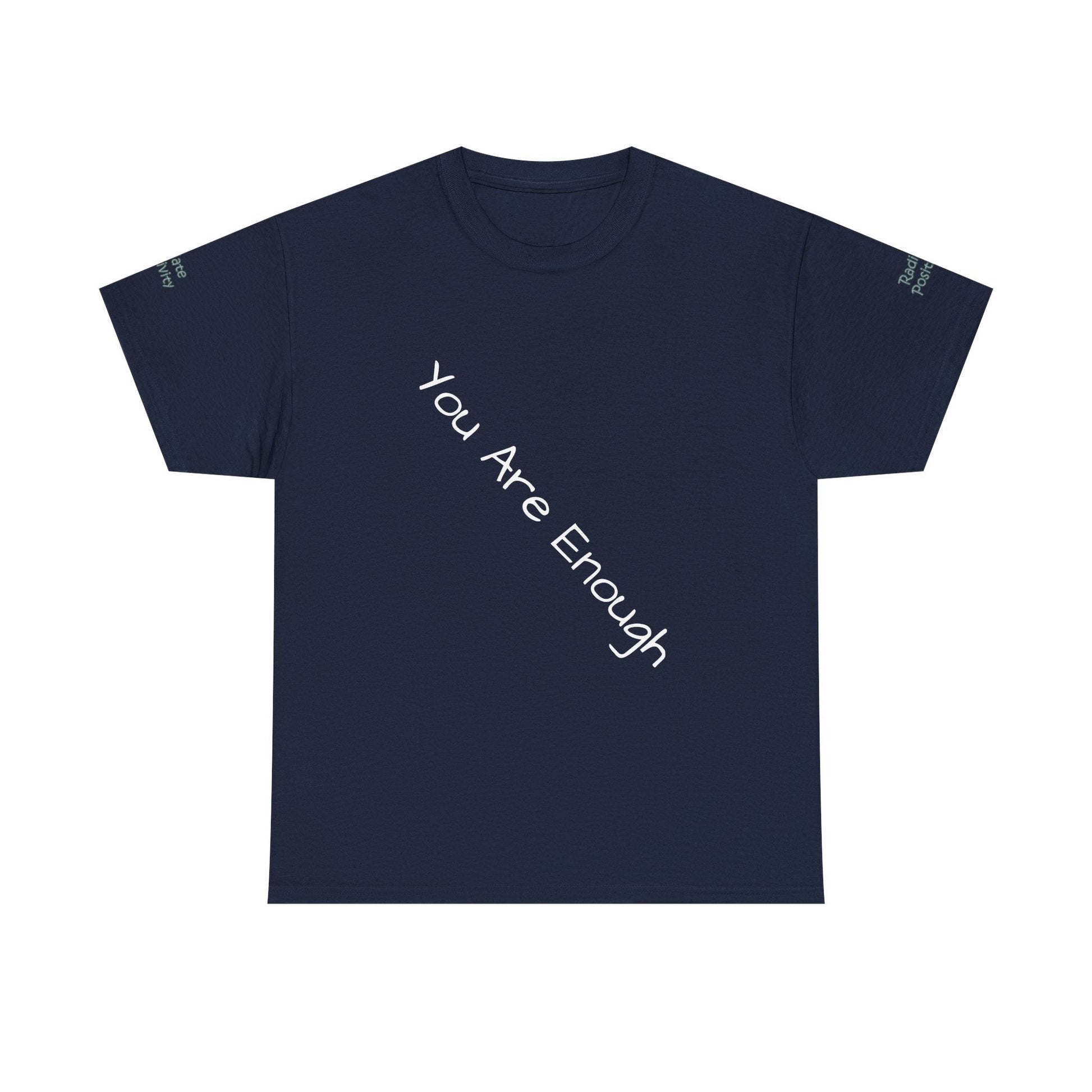 Unisex Heavy Cotton t-shirt-Your are Enough, Radiate Positivity