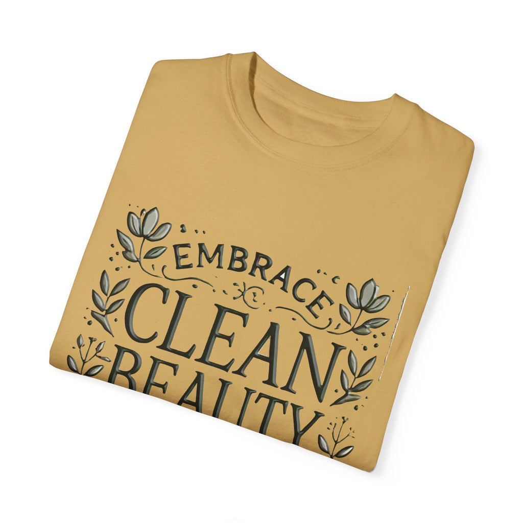 Clean Beauty Unisex T-Shirt with "Embrace Clean Beauty" print on folded, garment-dyed fabric.