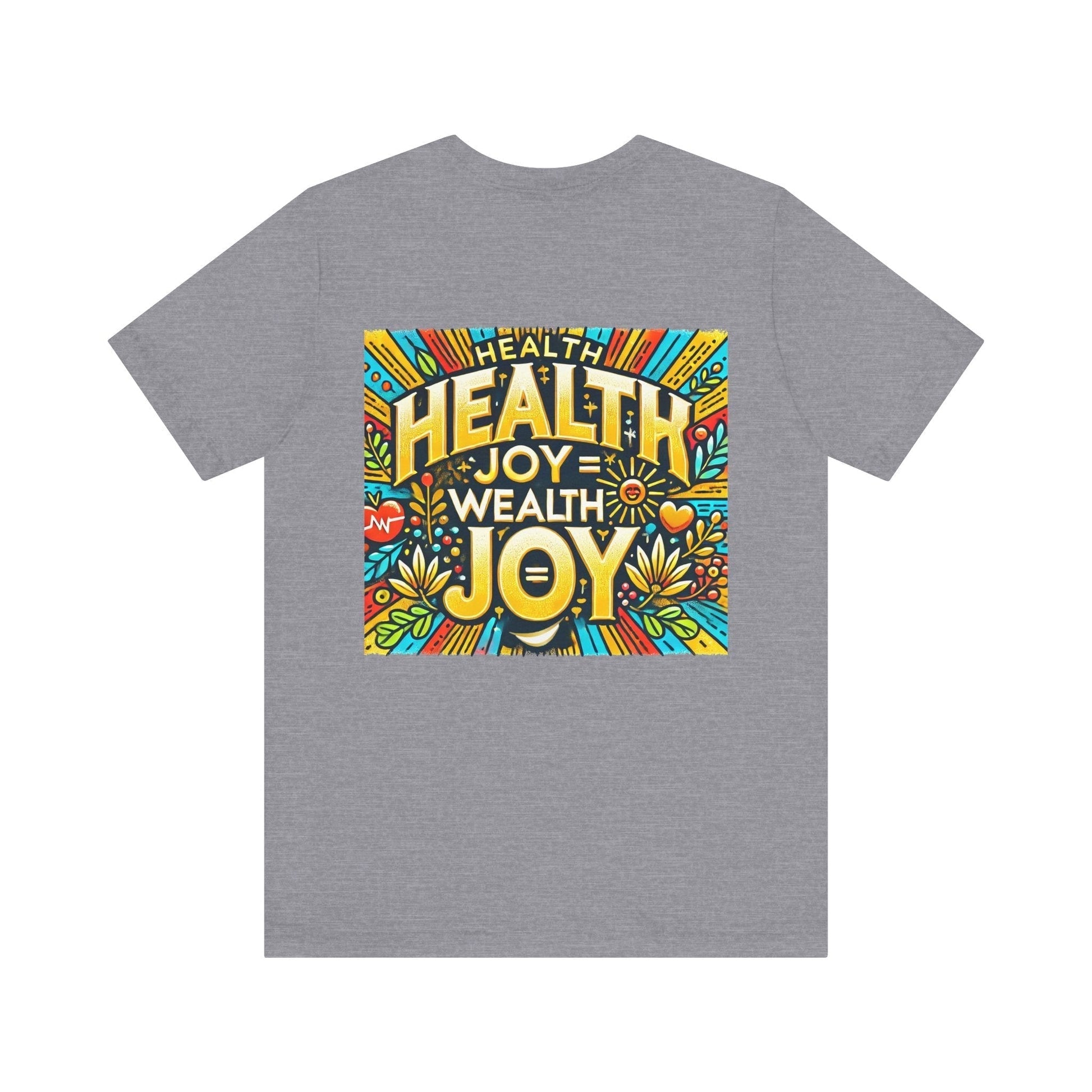 Unisex Jersey Short Sleeve T-shirt - Health Joy = Wealth Joy Classic Fit