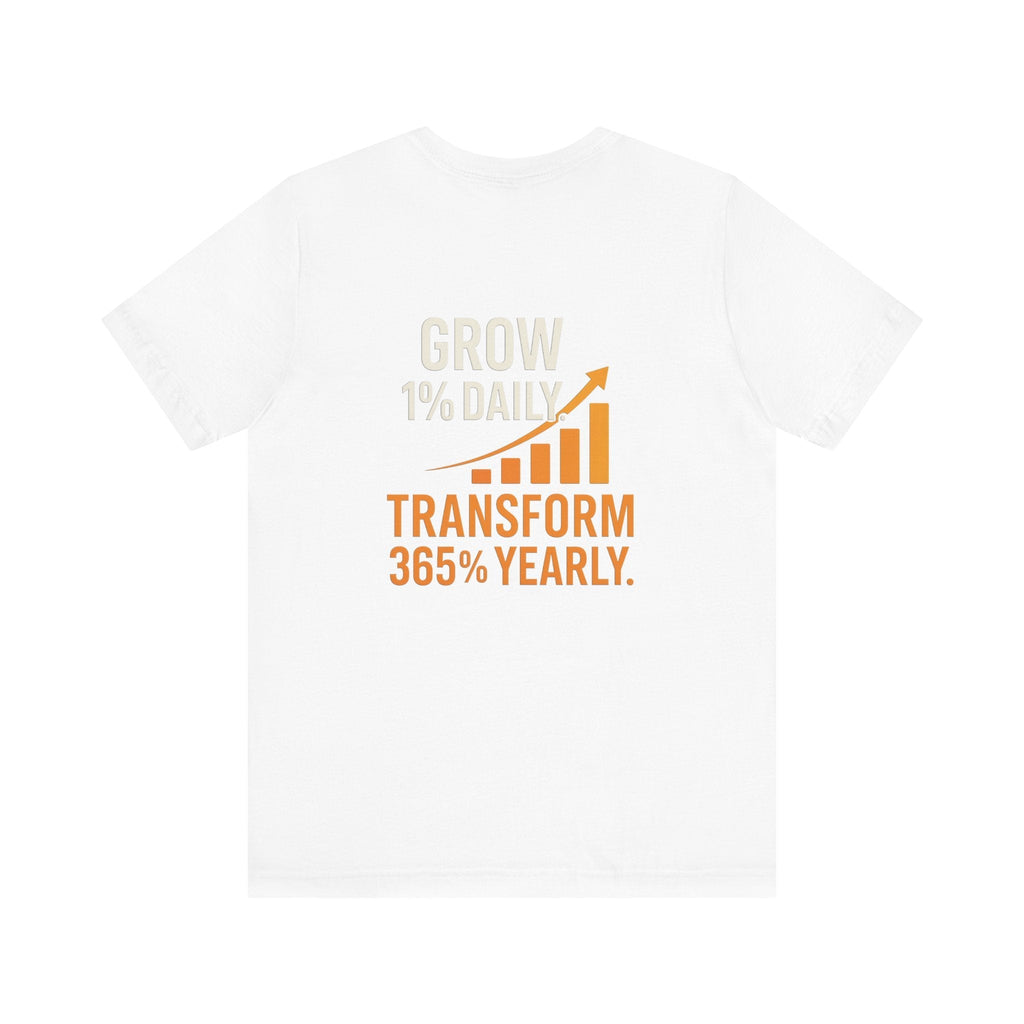 White unisex Motivational Growth t-shirt with "Grow 1% Daily, Transform 365% Yearly" graphic and orange bar chart design.