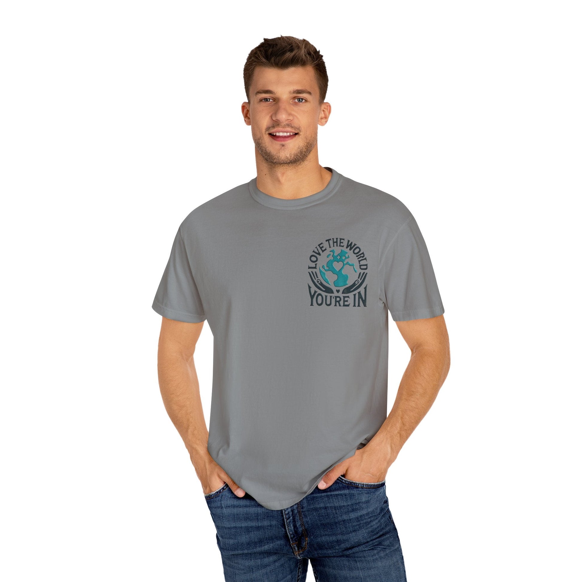 Unisex Garment-Dyed T-shirt -Love the World You're In 58 Unique Colors