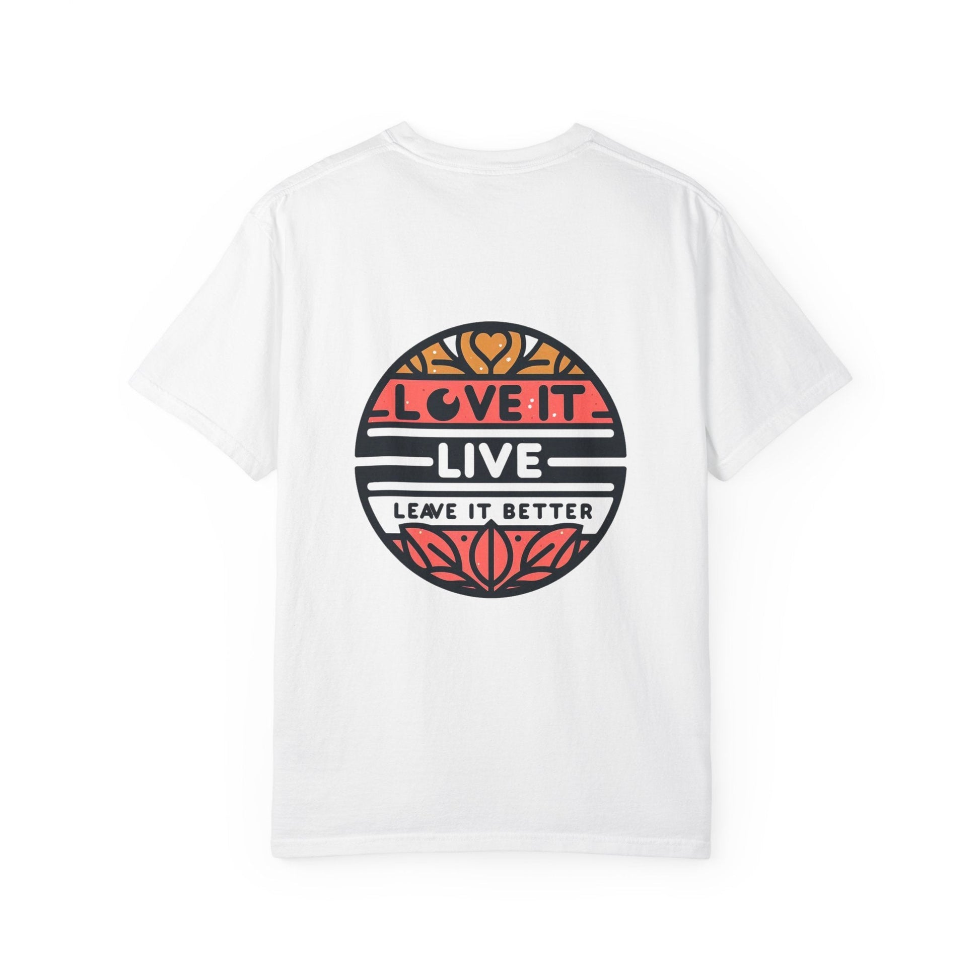 Unisex Garment-Dyed T-shirt - Love it Live Leave it Better Vintage