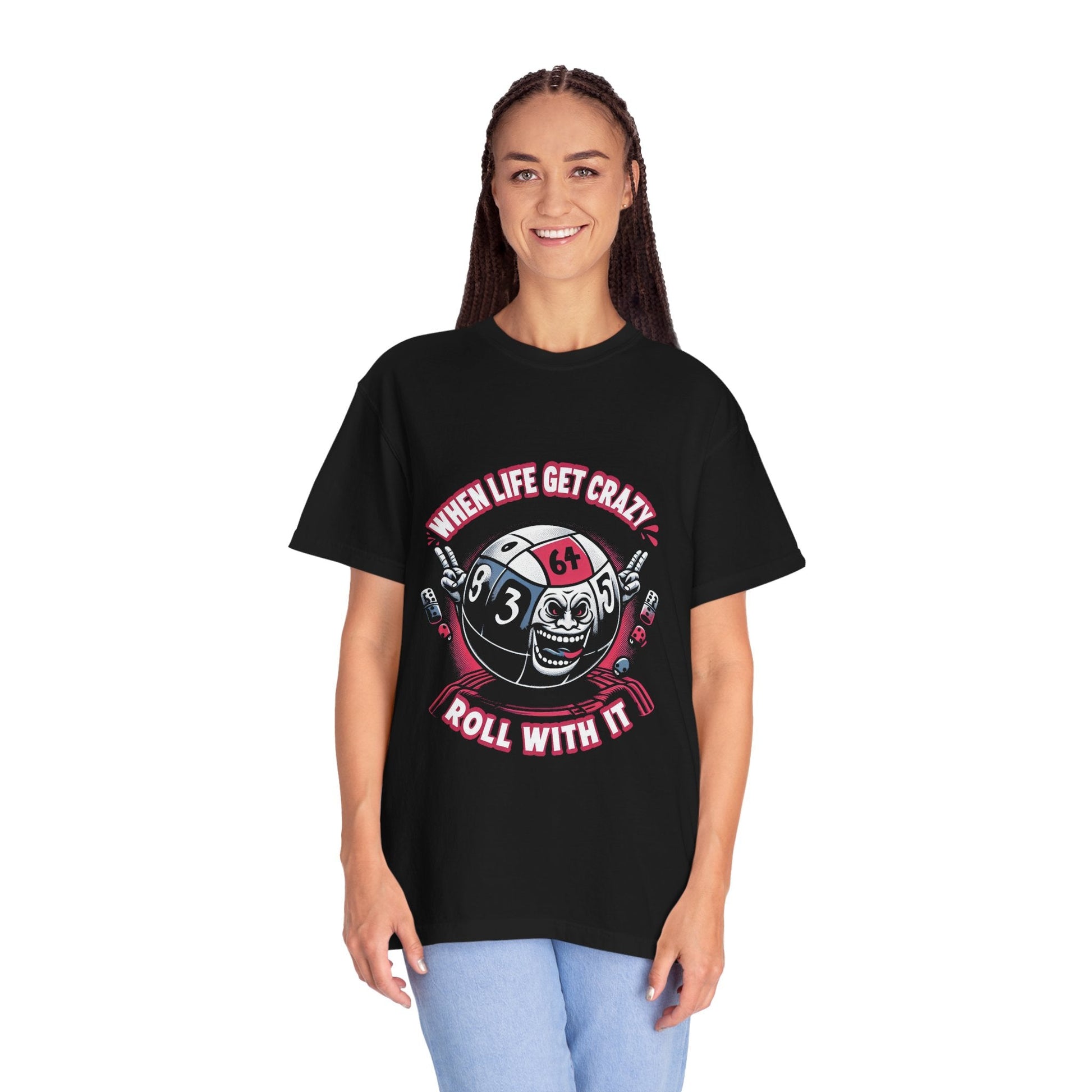 Roll With It Funny Unisex Garment Dyed T-Shirt - Keep Rolling