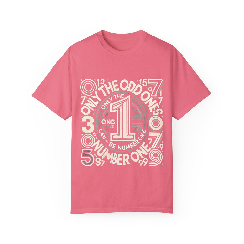 Unisex garment-dyed T-shirt with "Only the Odd Ones Can Be Number One" design, pink color.