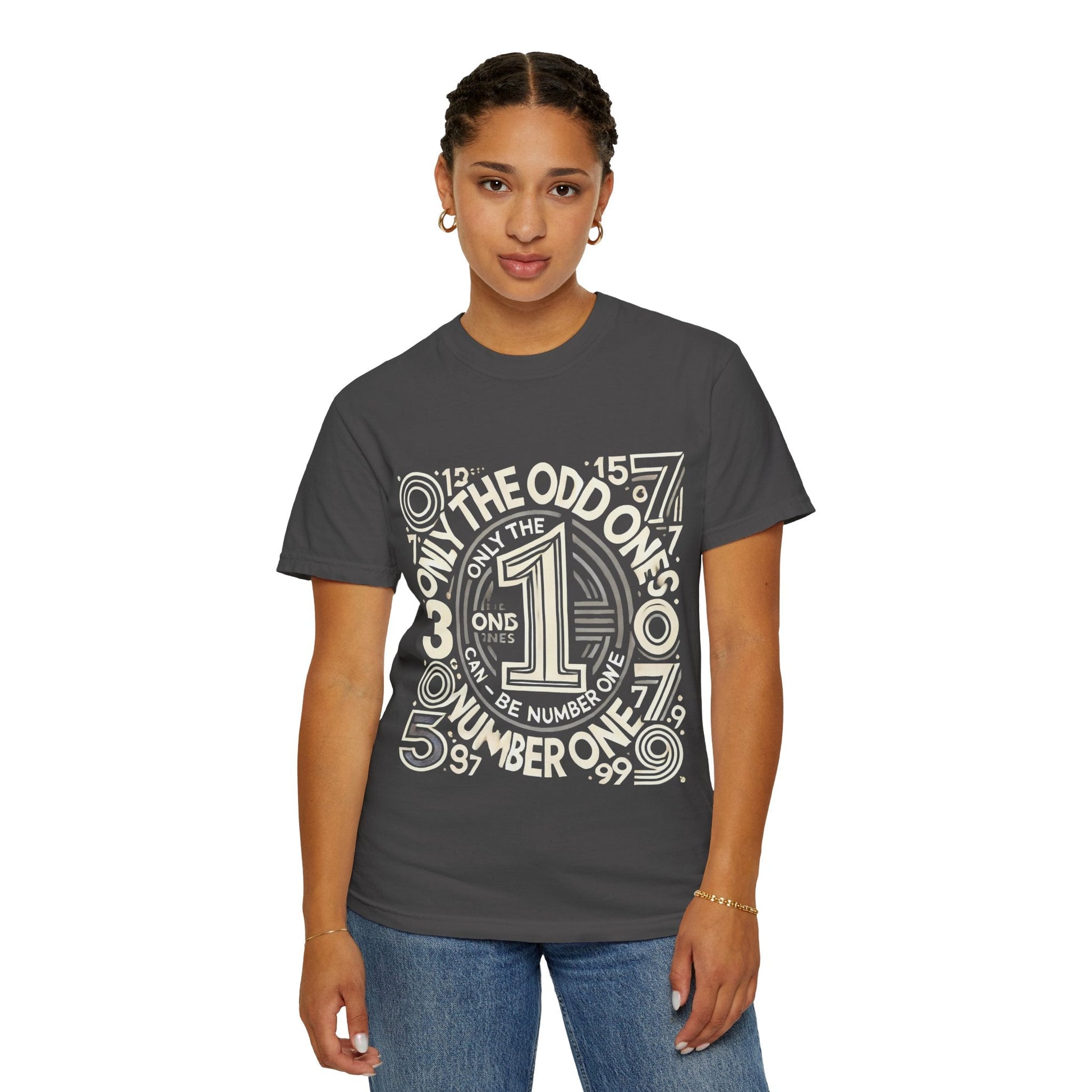 Unisex Garment-Dyed t-shirt - Only the Odd Ones Can Be Number One