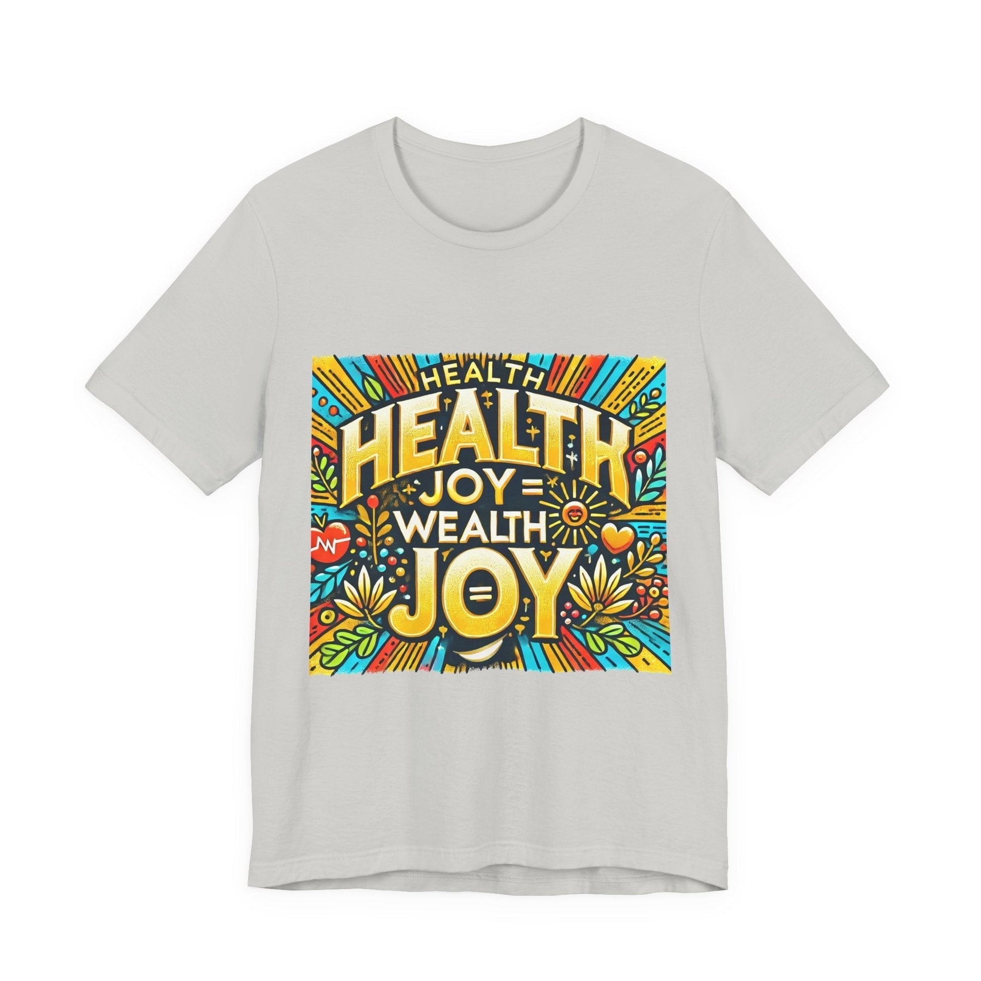Unisex Jersey Short Sleeve T-shirt - Health Joy = Wealth Joy Classic Fit