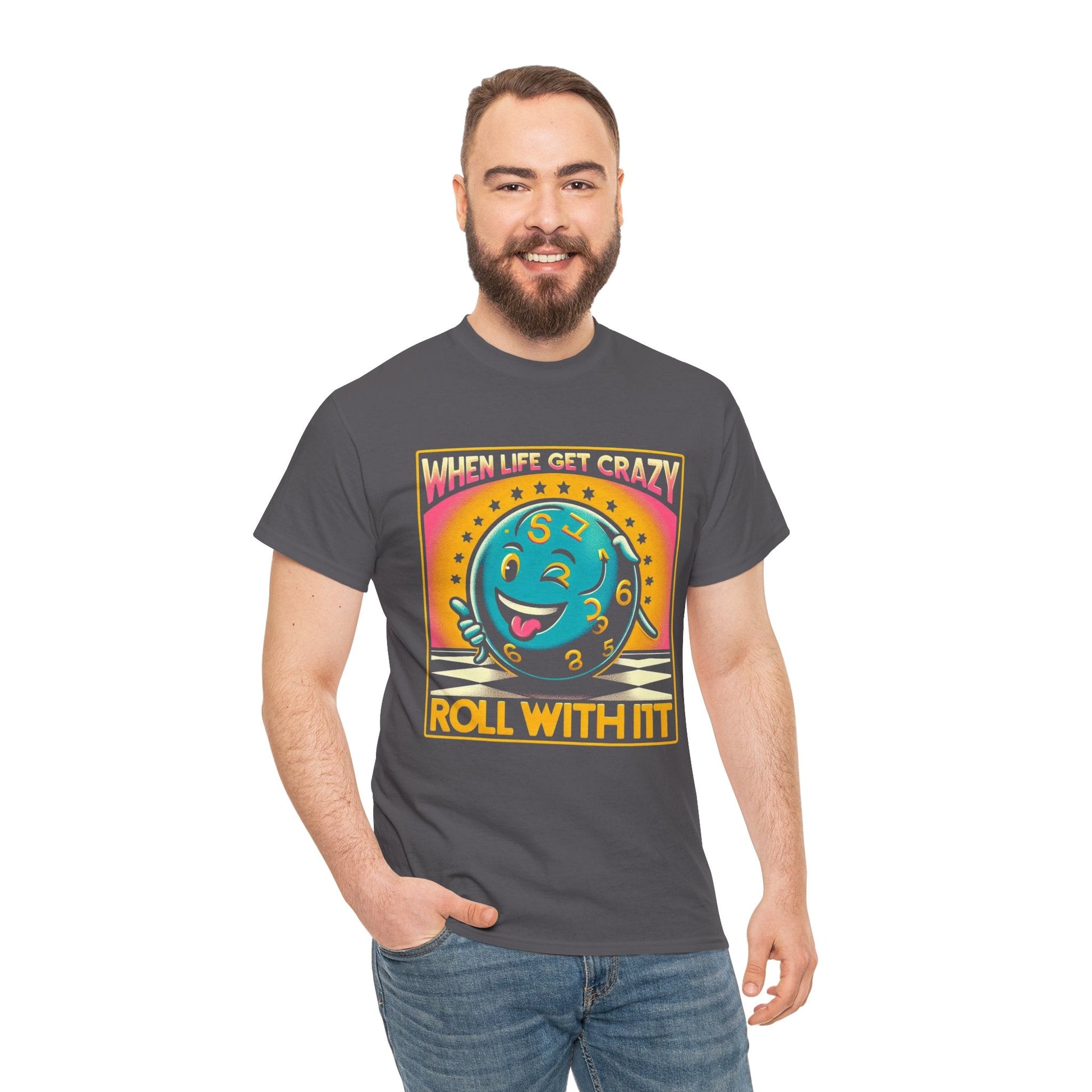 Fun Unisex Heavy Cotton T-shirt - When Life Gets Crazy, Roll With It!