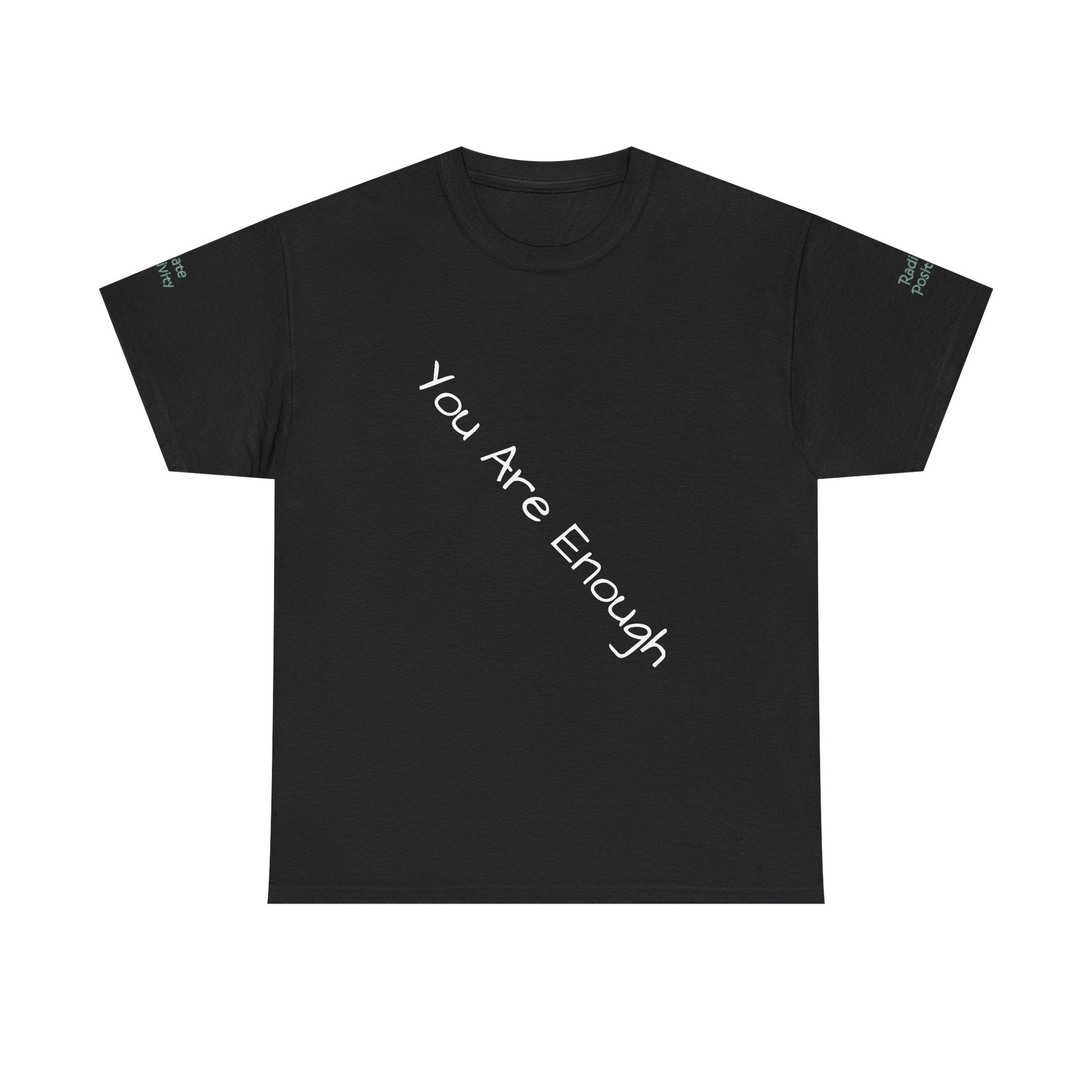 Unisex Heavy Cotton t-shirt-Your are Enough, Radiate Positivity