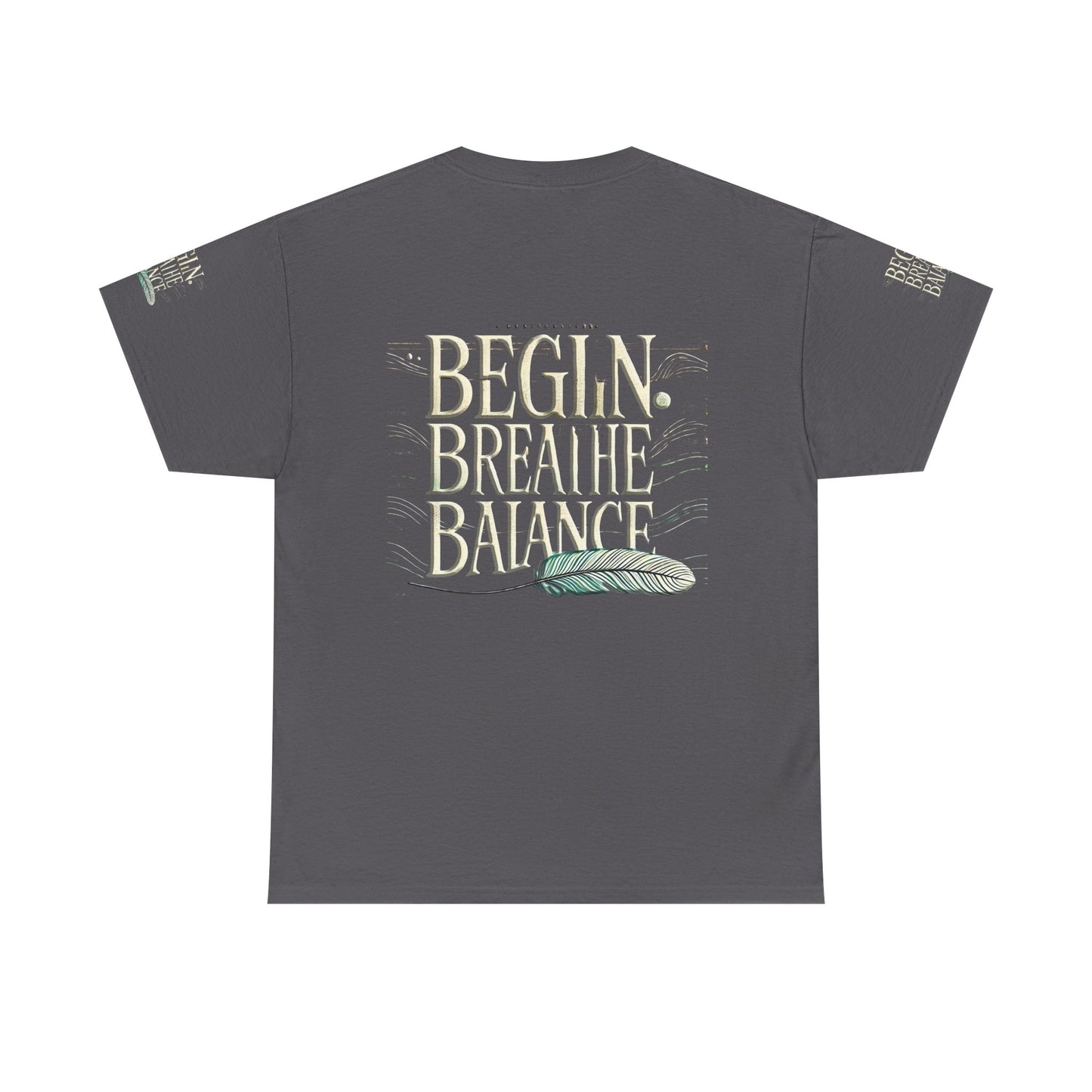 Unisex Heavy Cotton Tee " Begin Breathe Balance TNS