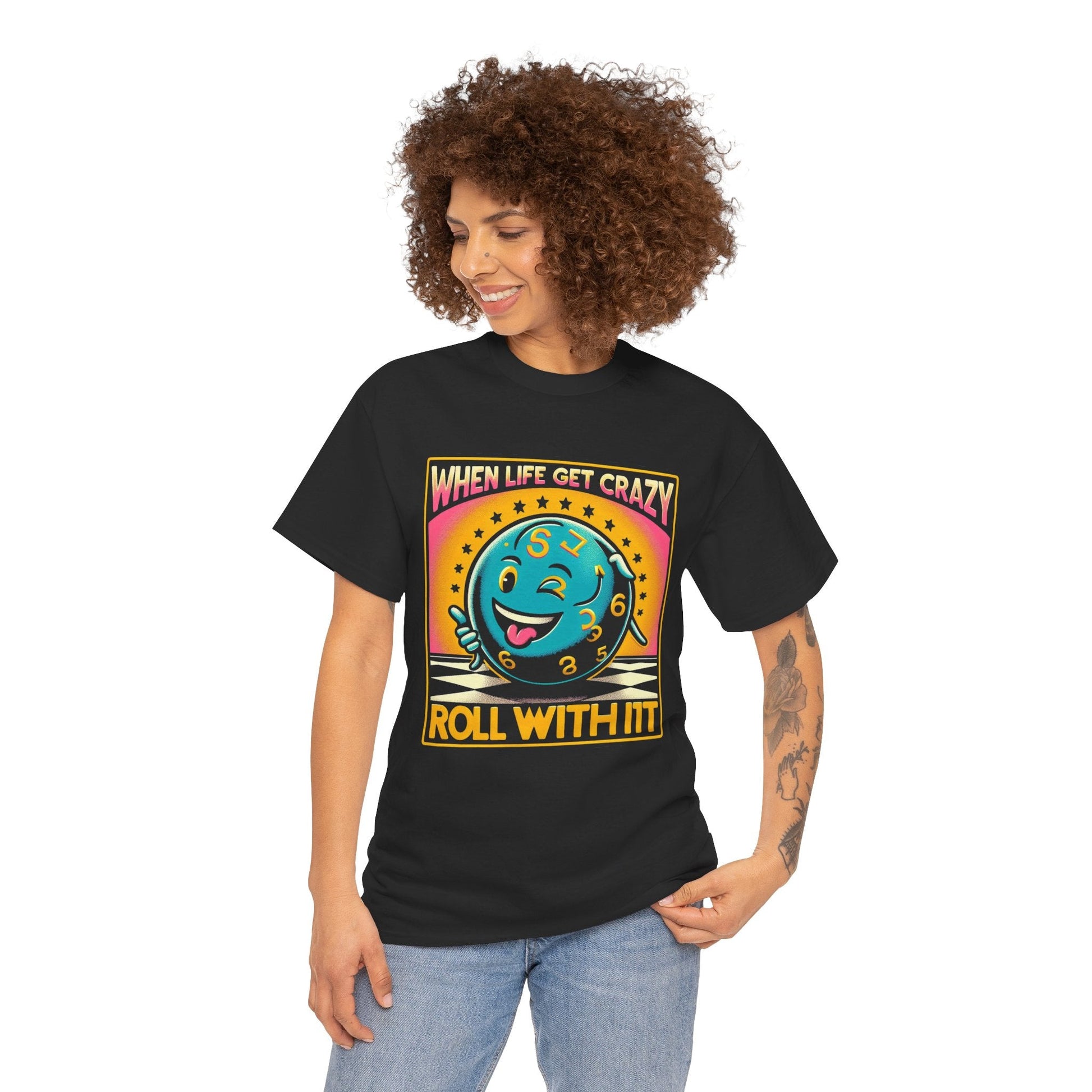 Fun Unisex Heavy Cotton T-shirt - When Life Gets Crazy, Roll With It!