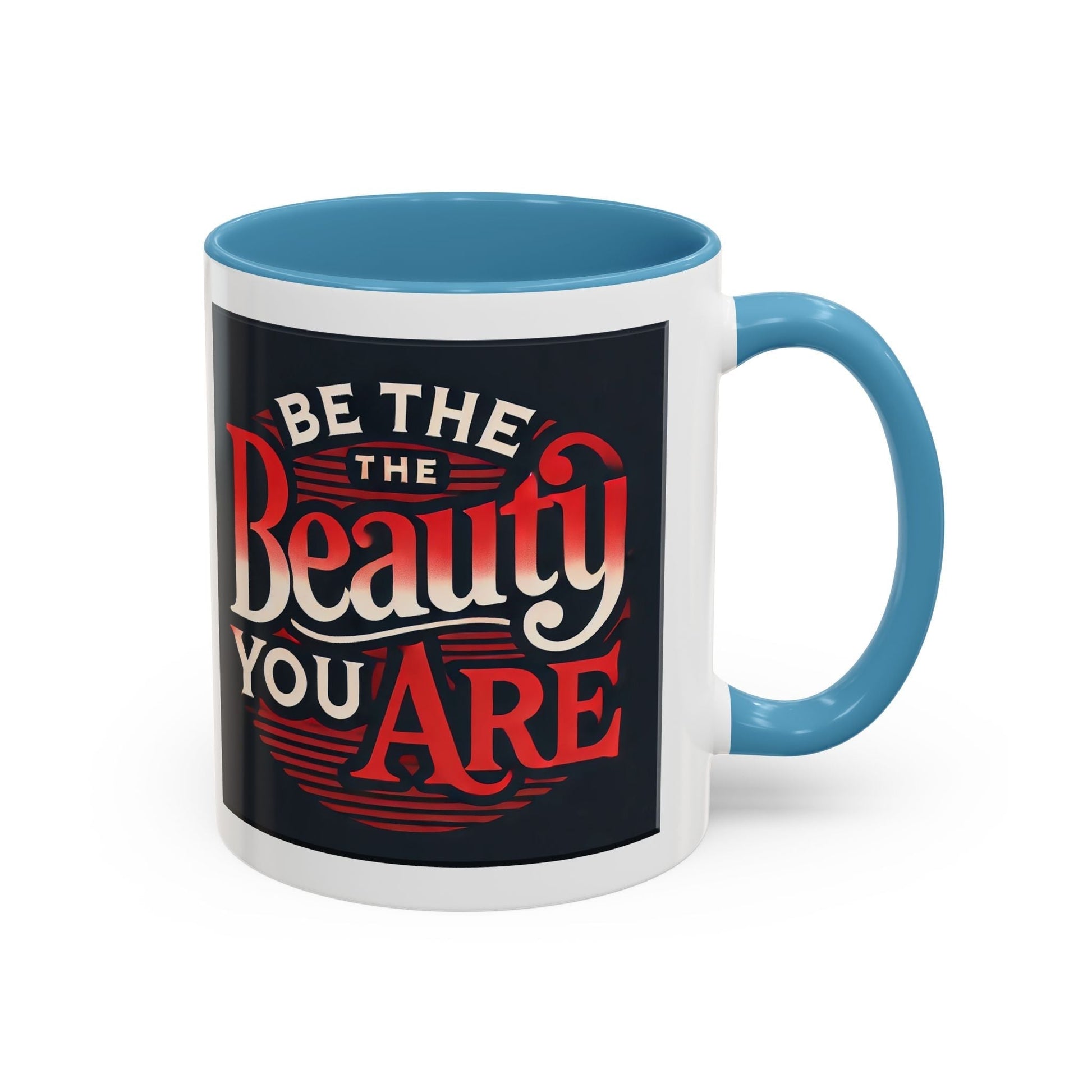 Accent Coffee Mug  - Be The Beauty You Are Stylish Ceramic Bold Color