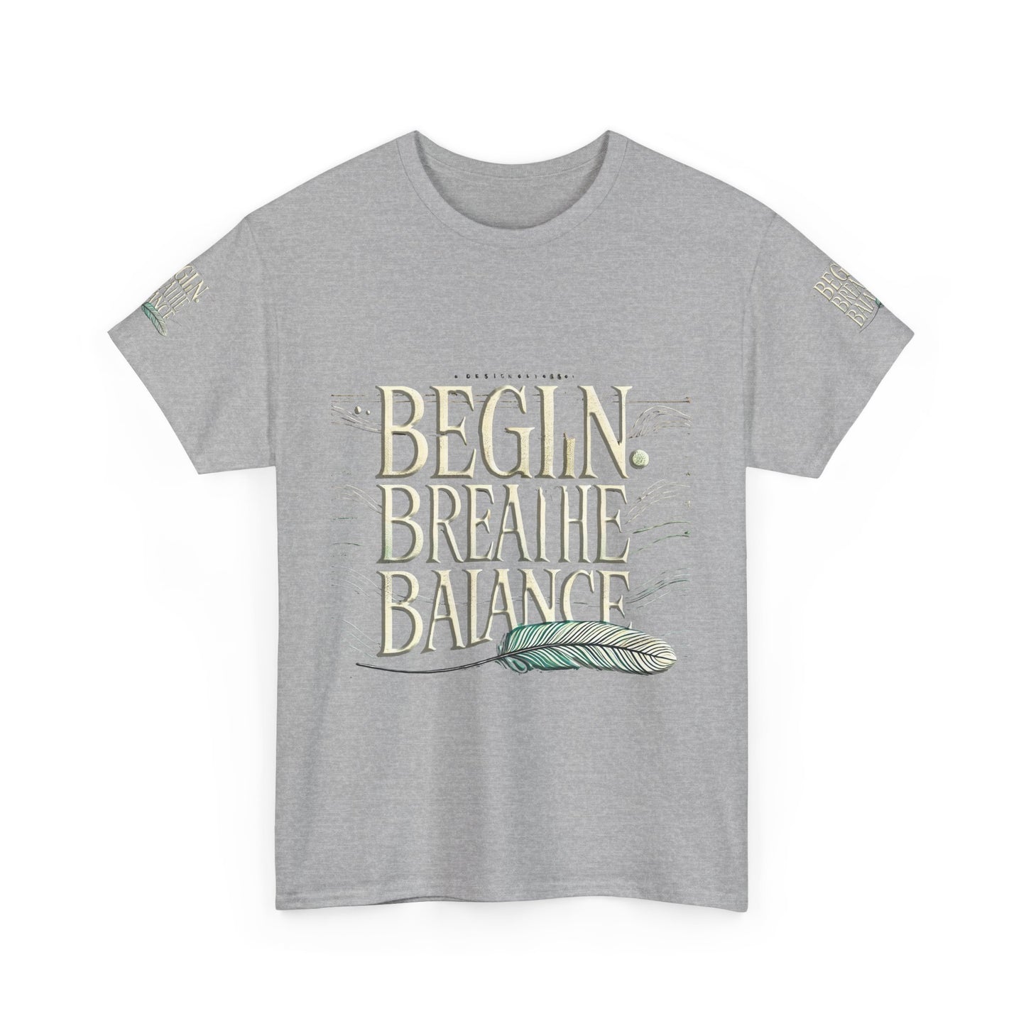 Unisex Heavy Cotton Tee " Begin Breathe Balance TNS