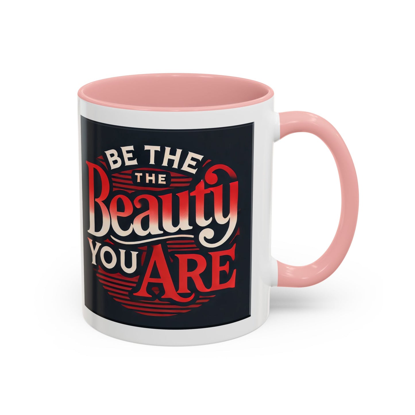 Accent Coffee Mug (11, 15oz) " Be The Beauty You Are"