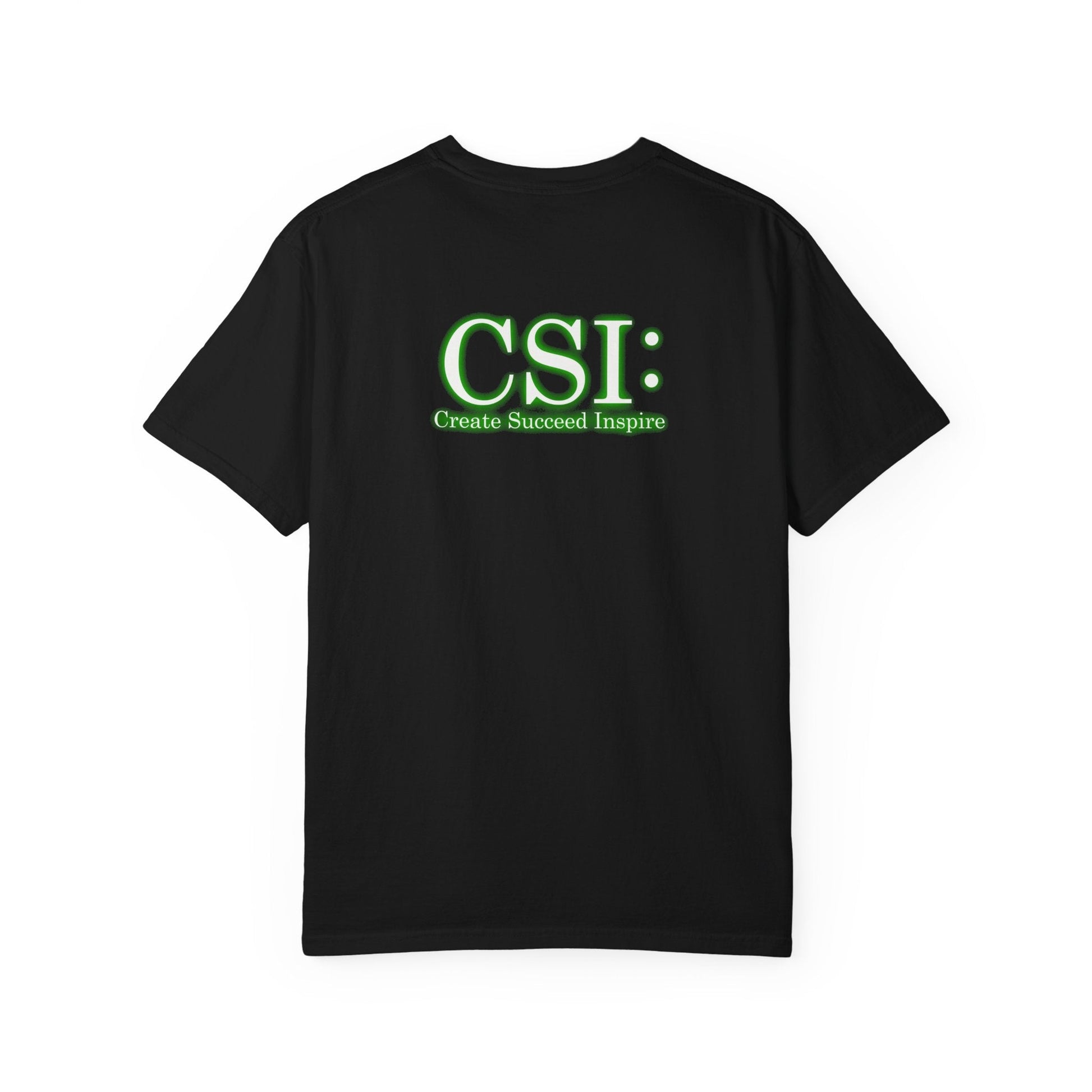 Unisex Garment-Dyed T-Shirt - CSI: Create Succeed Inspire