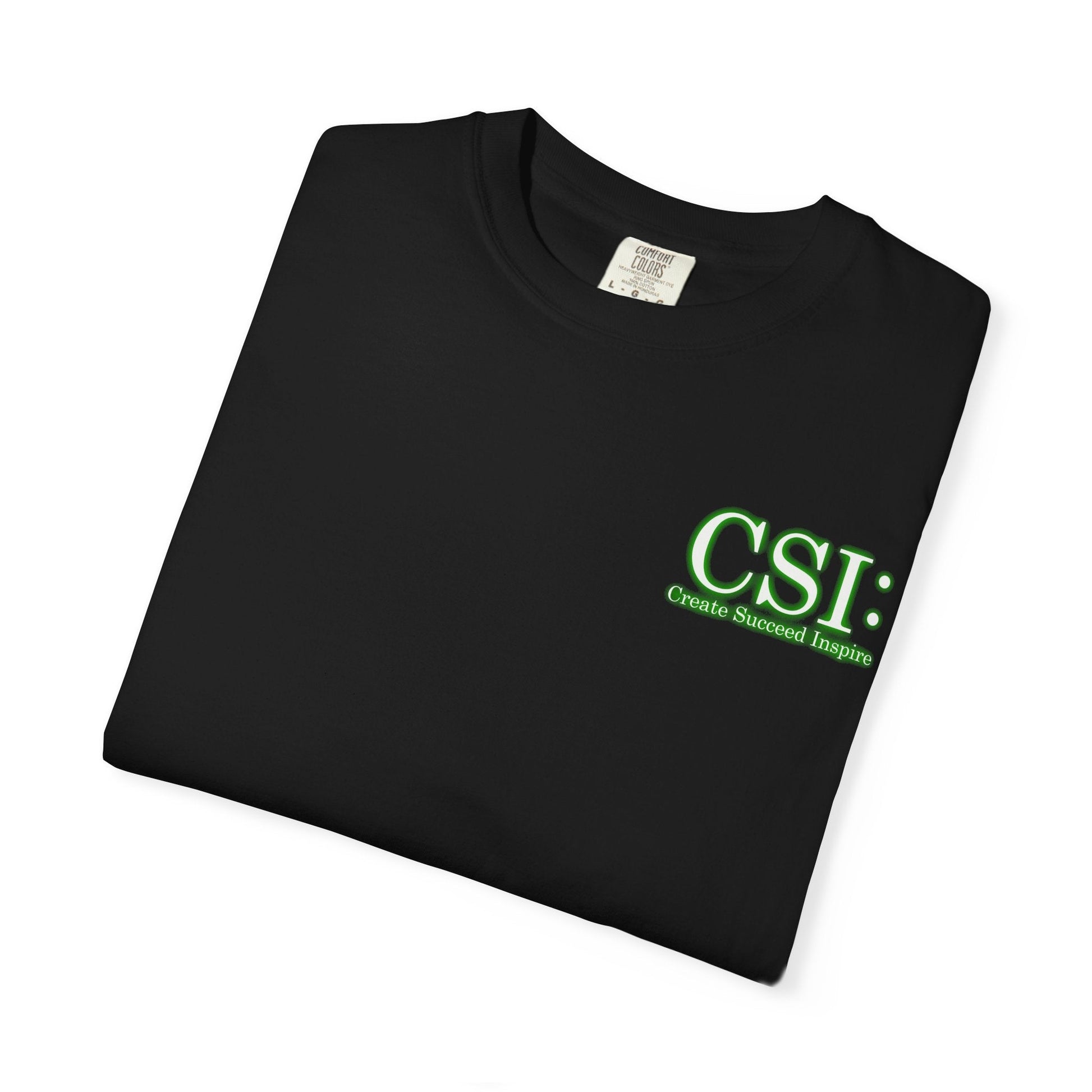 Unisex Garment-Dyed T-Shirt - CSI: Create Succeed Inspire