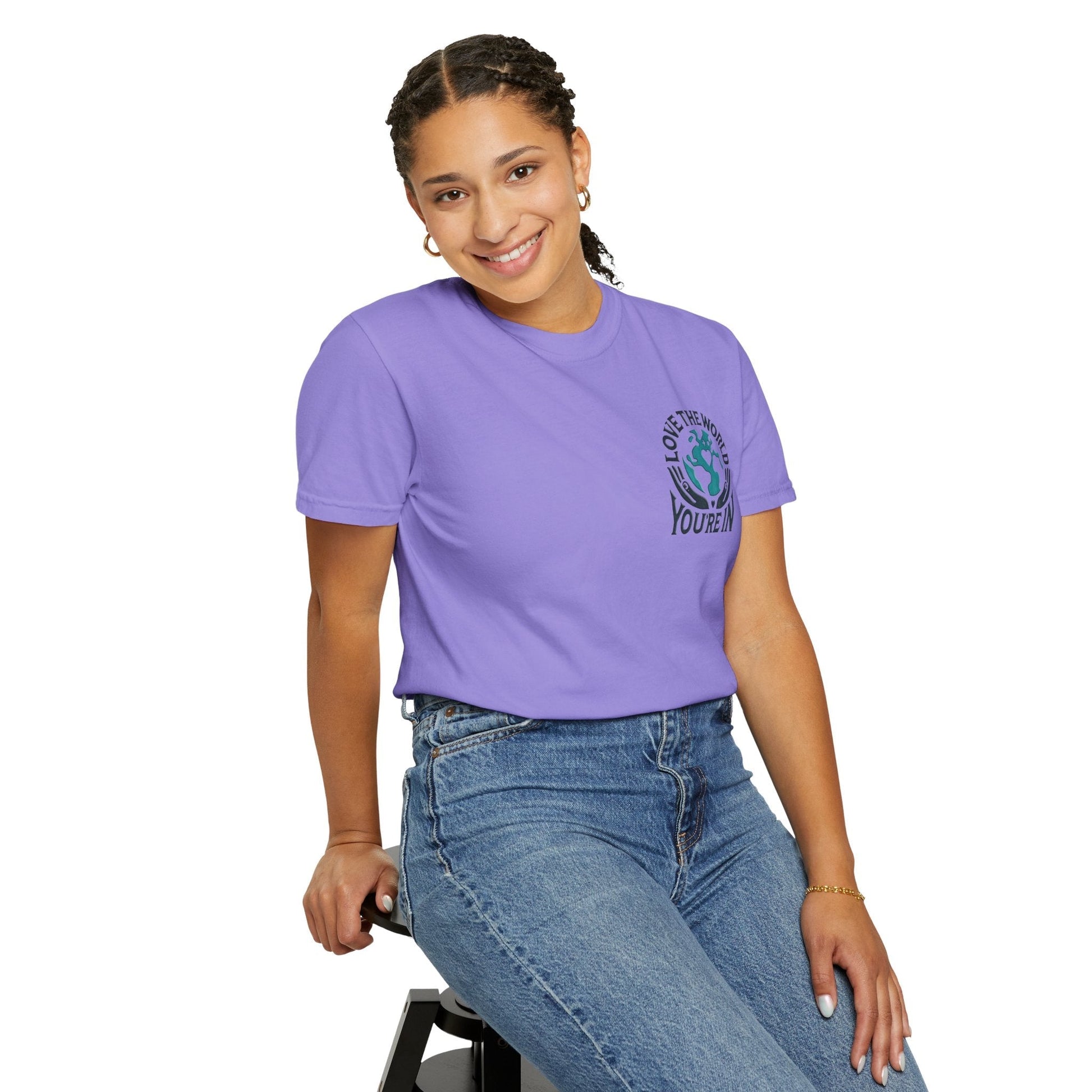 Unisex Garment-Dyed T-shirt -Love the World You're In 58 Unique ColorsUnisex Garment-Dyed T-shirt -Love the World You're In 58 Unique Colors