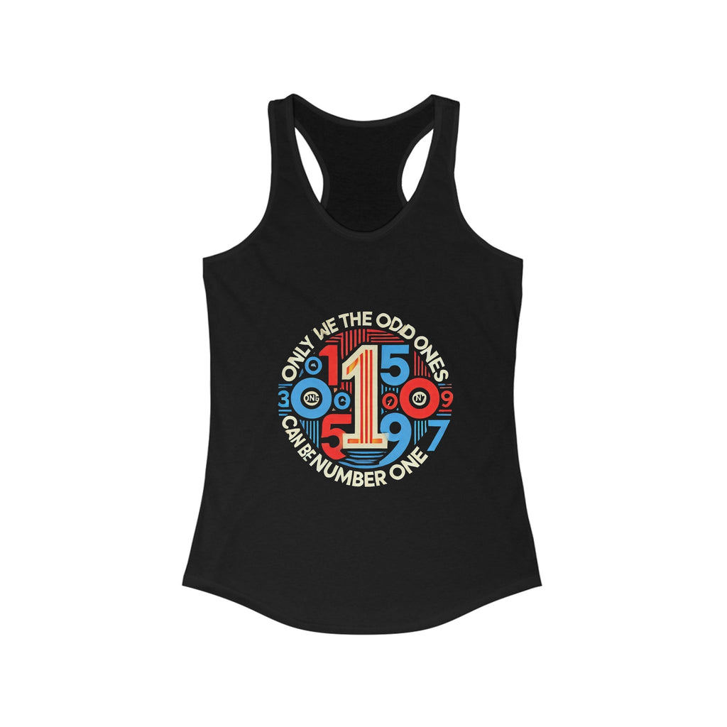 Quirky Graphic Racerback Tank for Women with "Only The Odd Ones Can Be #1" design in black.