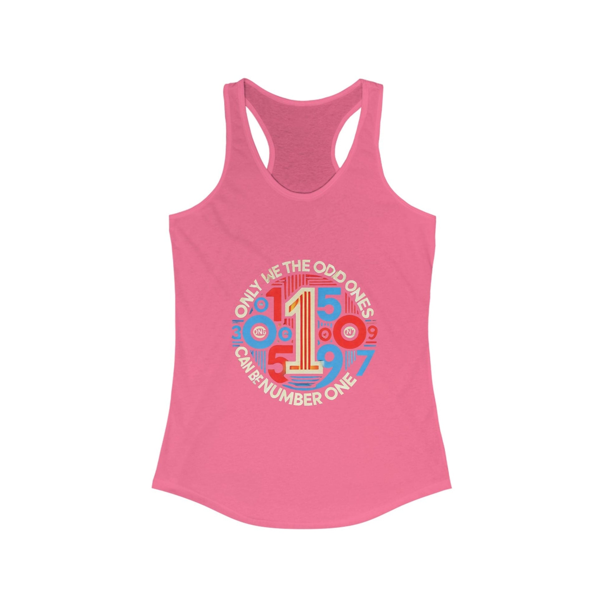 Pink racerback tank for women with quirky graphic design and slogan "Only The Odd Ones Can Be #1".