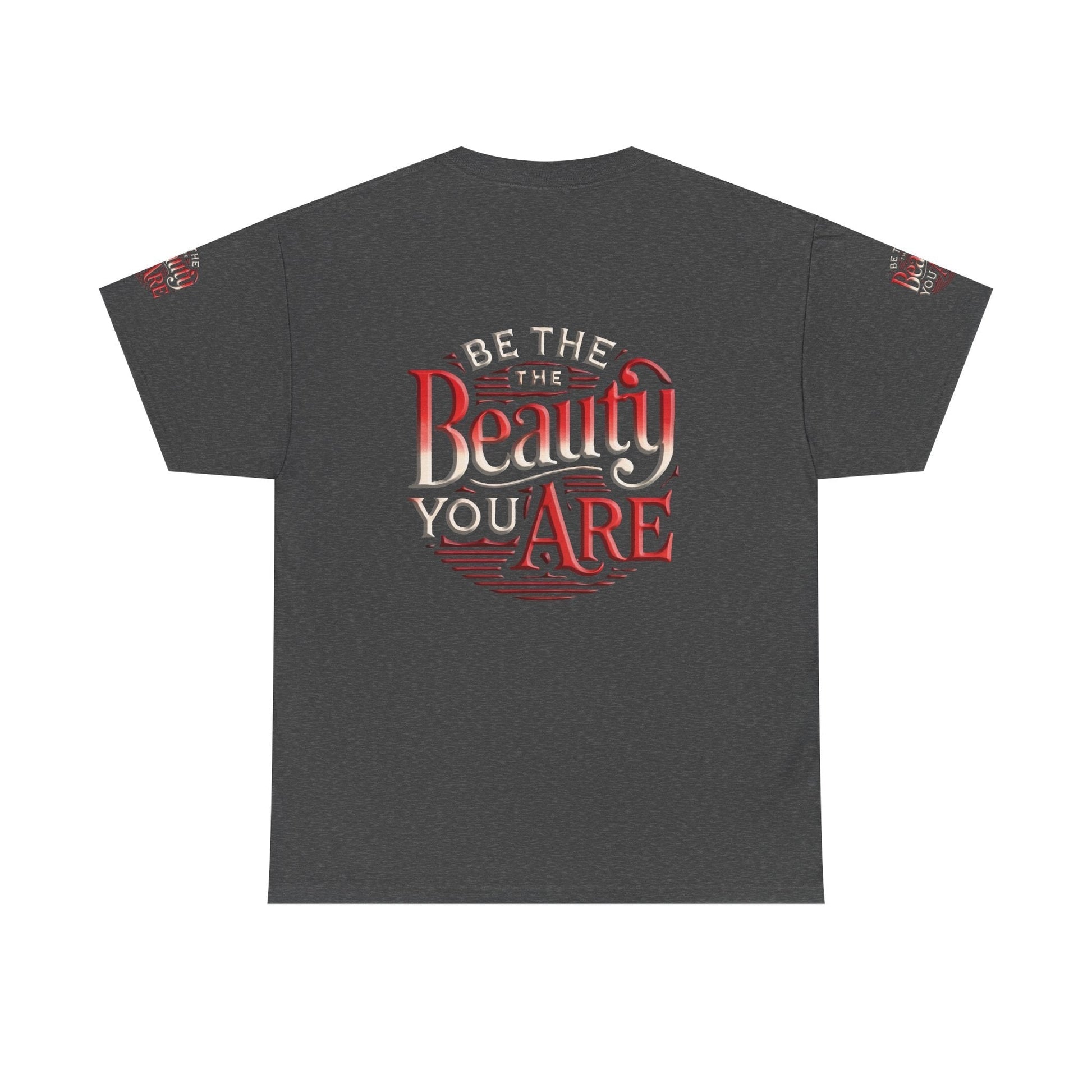 Unisex Heavy Cotton T-shirt - Be the Beauty You Are  Classic & Comfy