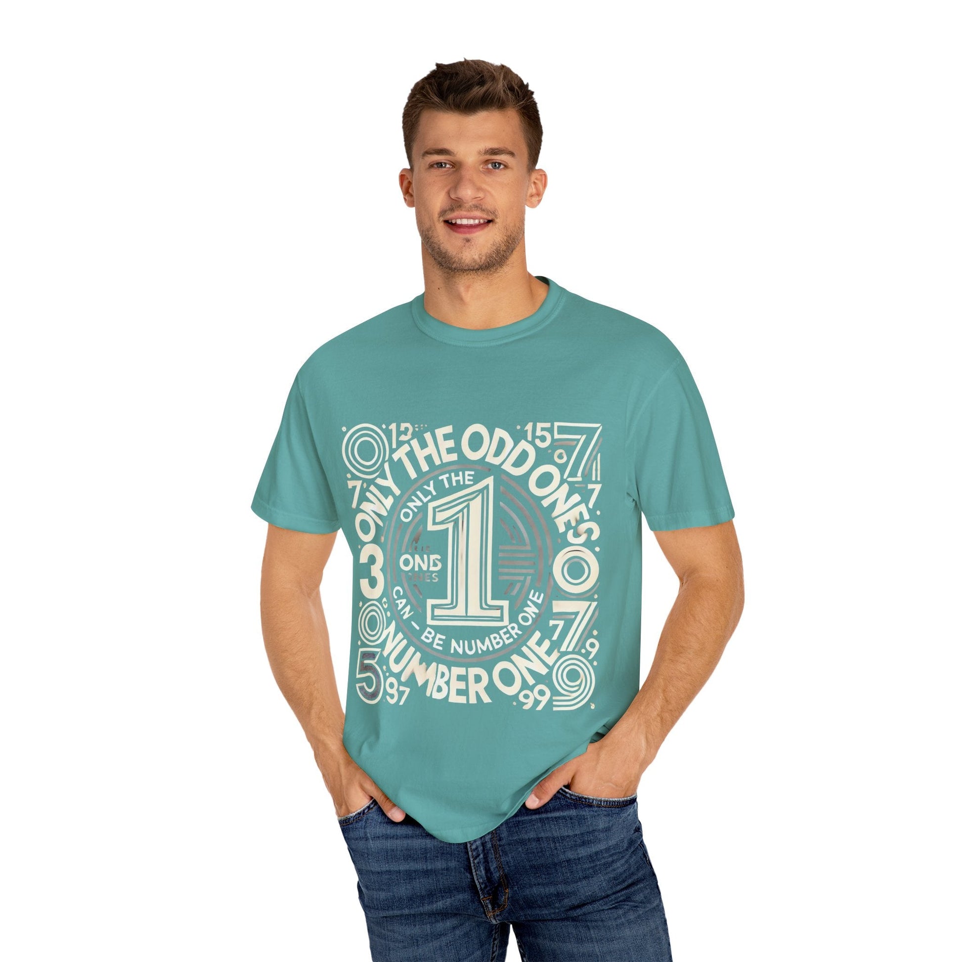 Unisex Garment-Dyed t-shirt - Only the Odd Ones Can Be Number One
