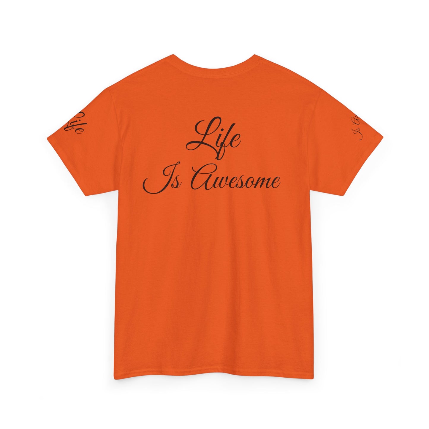 Unisex Heavy Cotton Tee " Life Is Awesome"