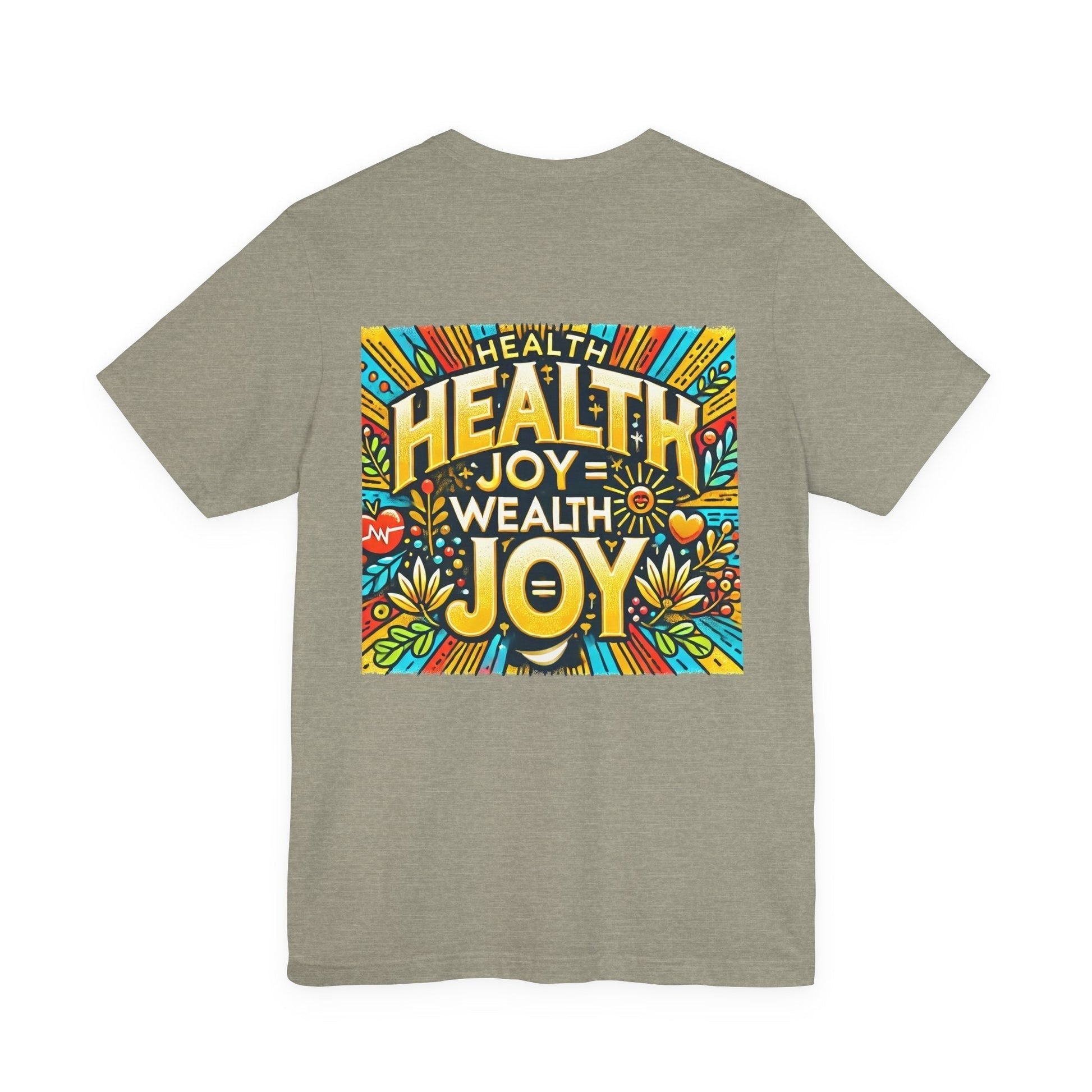 Unisex Jersey Short Sleeve T-shirt - Health Joy = Wealth Joy Classic Fit