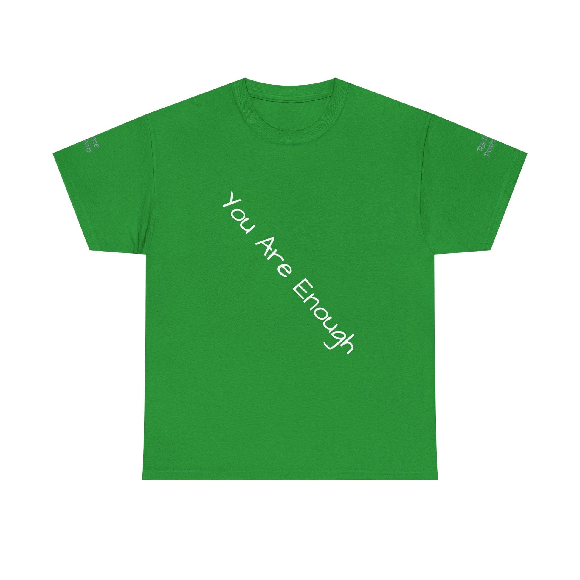 Unisex Heavy Cotton t-shirt-Your are Enough, Radiate Positivity