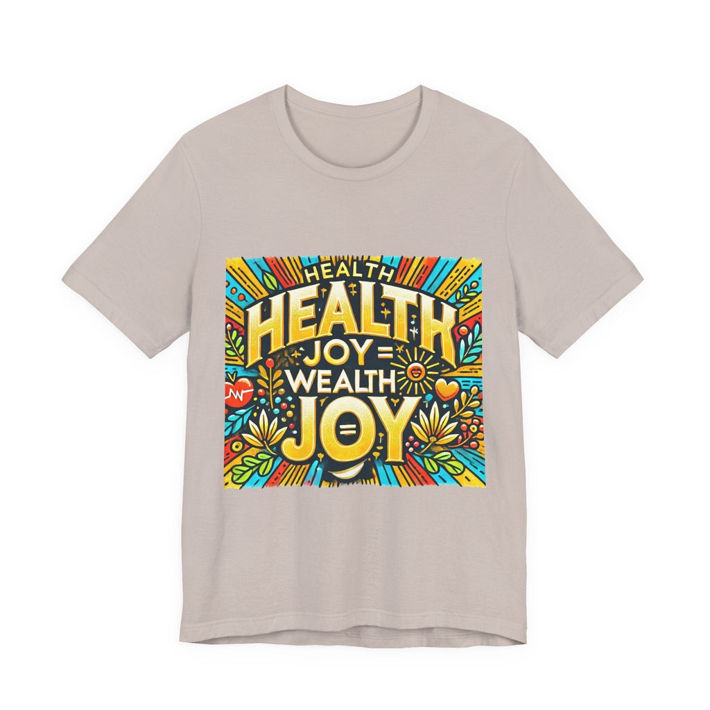 Unisex Jersey Short Sleeve T-shirt - Health Joy = Wealth Joy Classic Fit