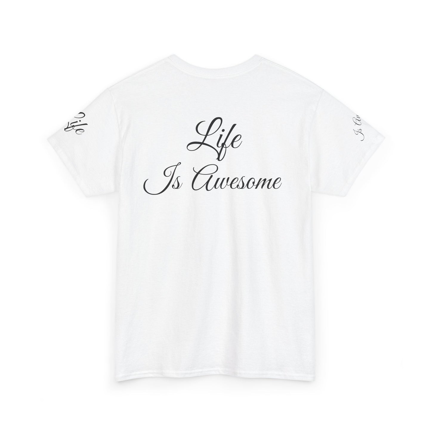 Unisex Heavy Cotton Tee " Life Is Awesome"