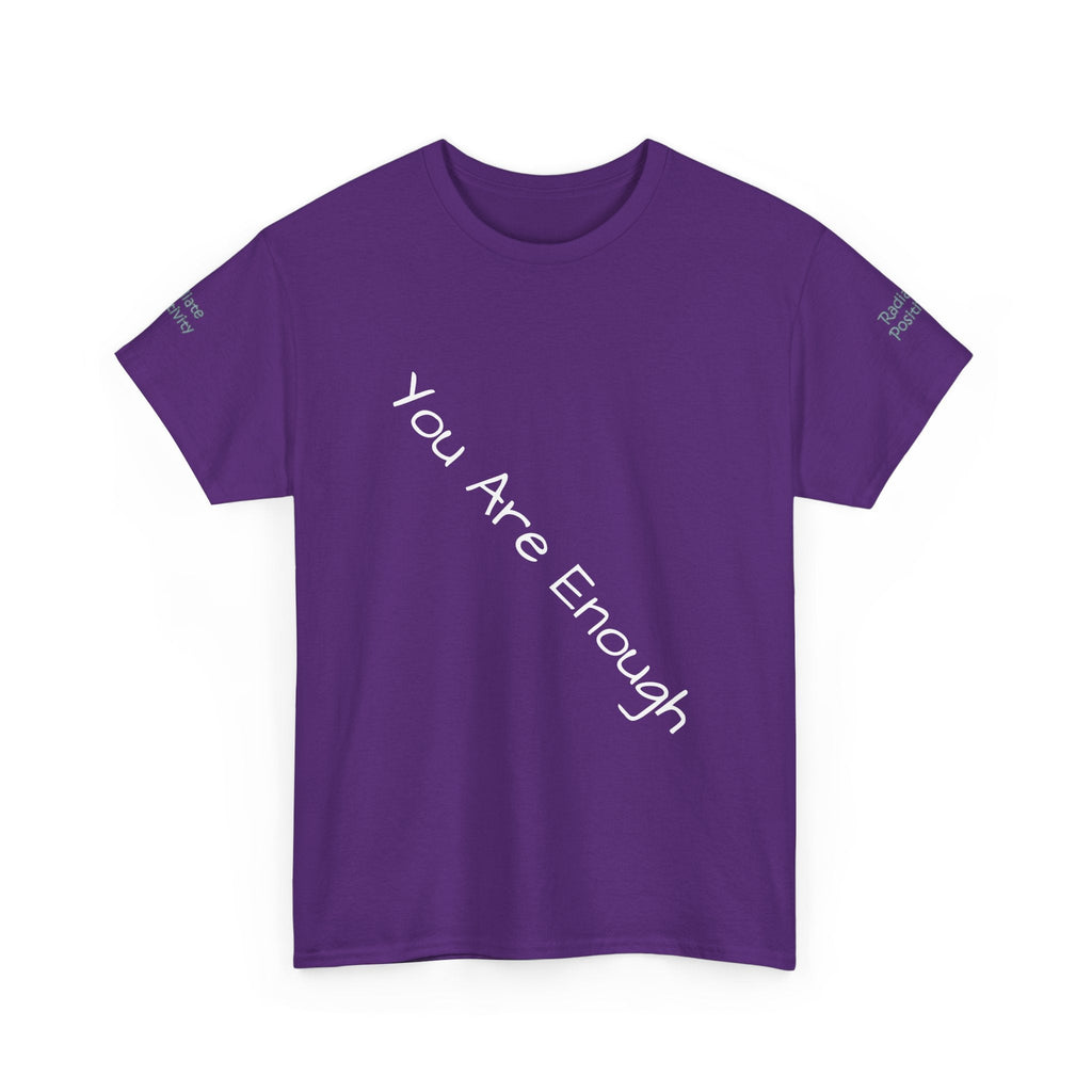 Unisex Heavy Cotton t-shirt-Your are Enough, Radiate Positivity