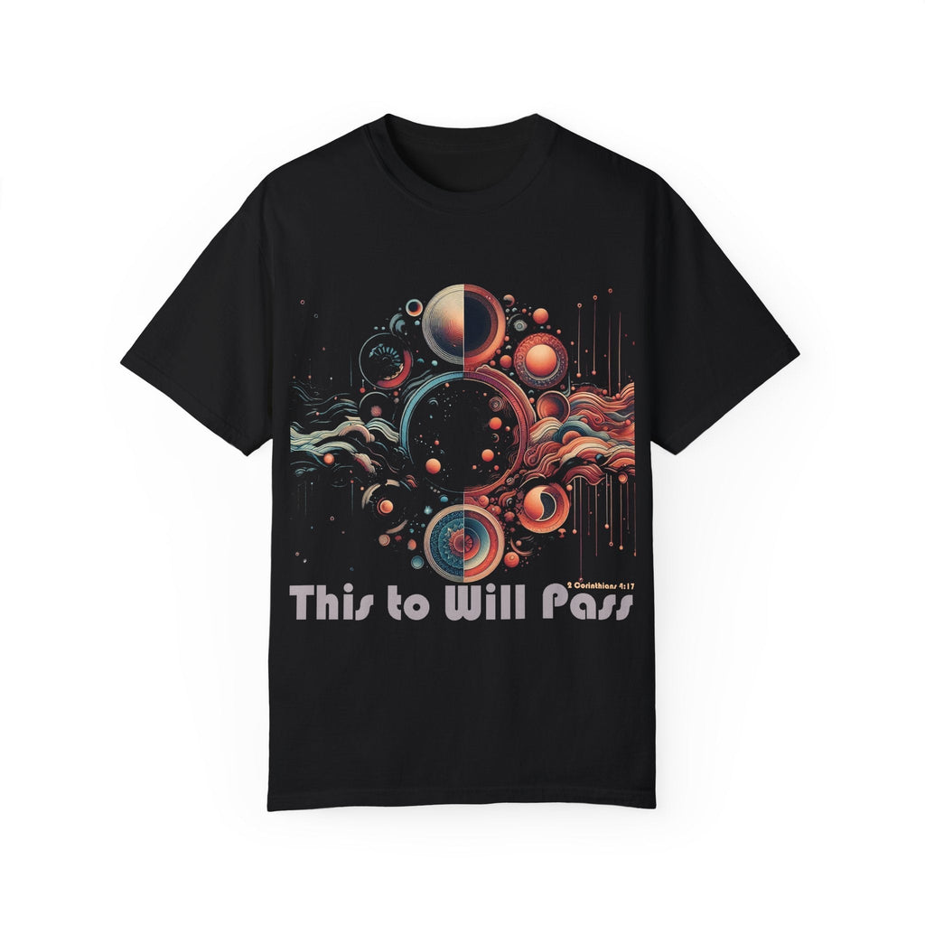 Cosmic Vibes Unisex Garment-Dyed T-Shirt with "This to Will Pass" design, featuring celestial graphics on a black background.