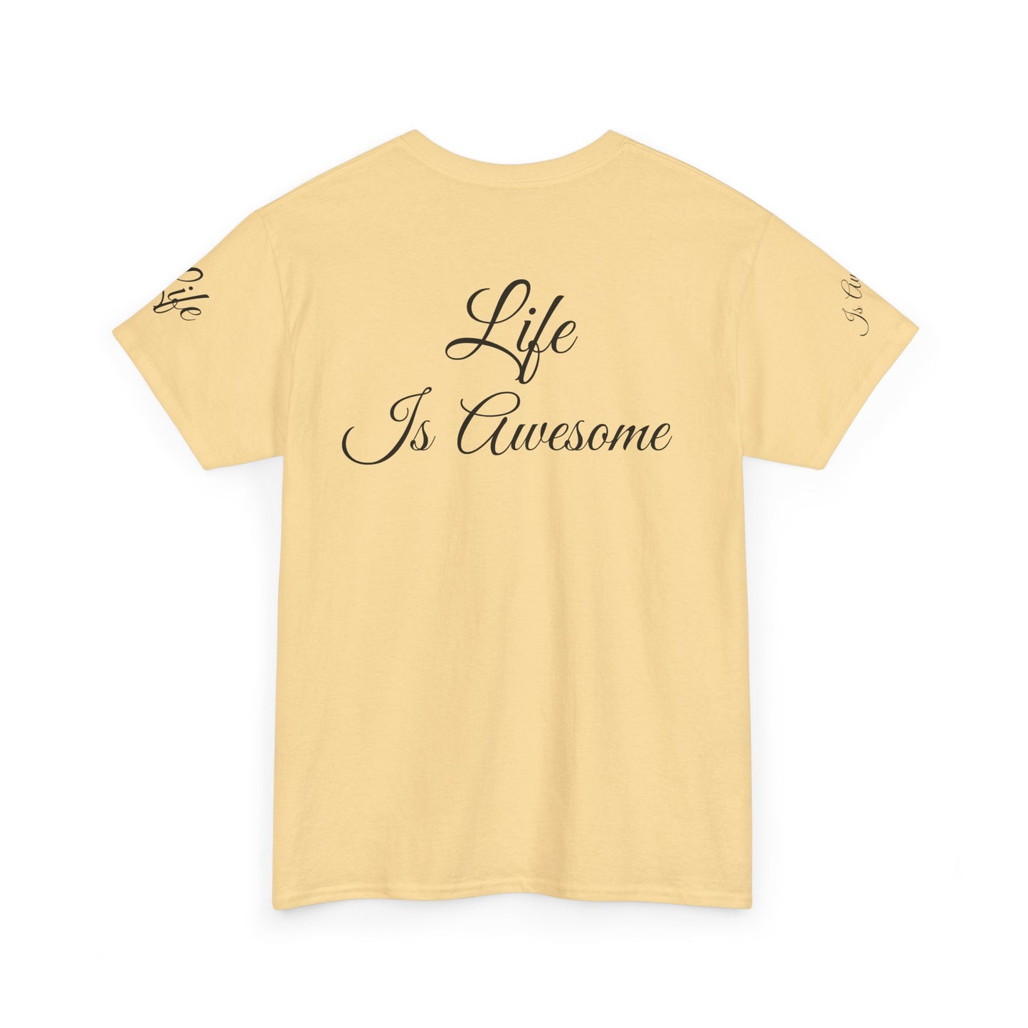 Unisex Heavy Cotton Tee " Life Is Awesome"