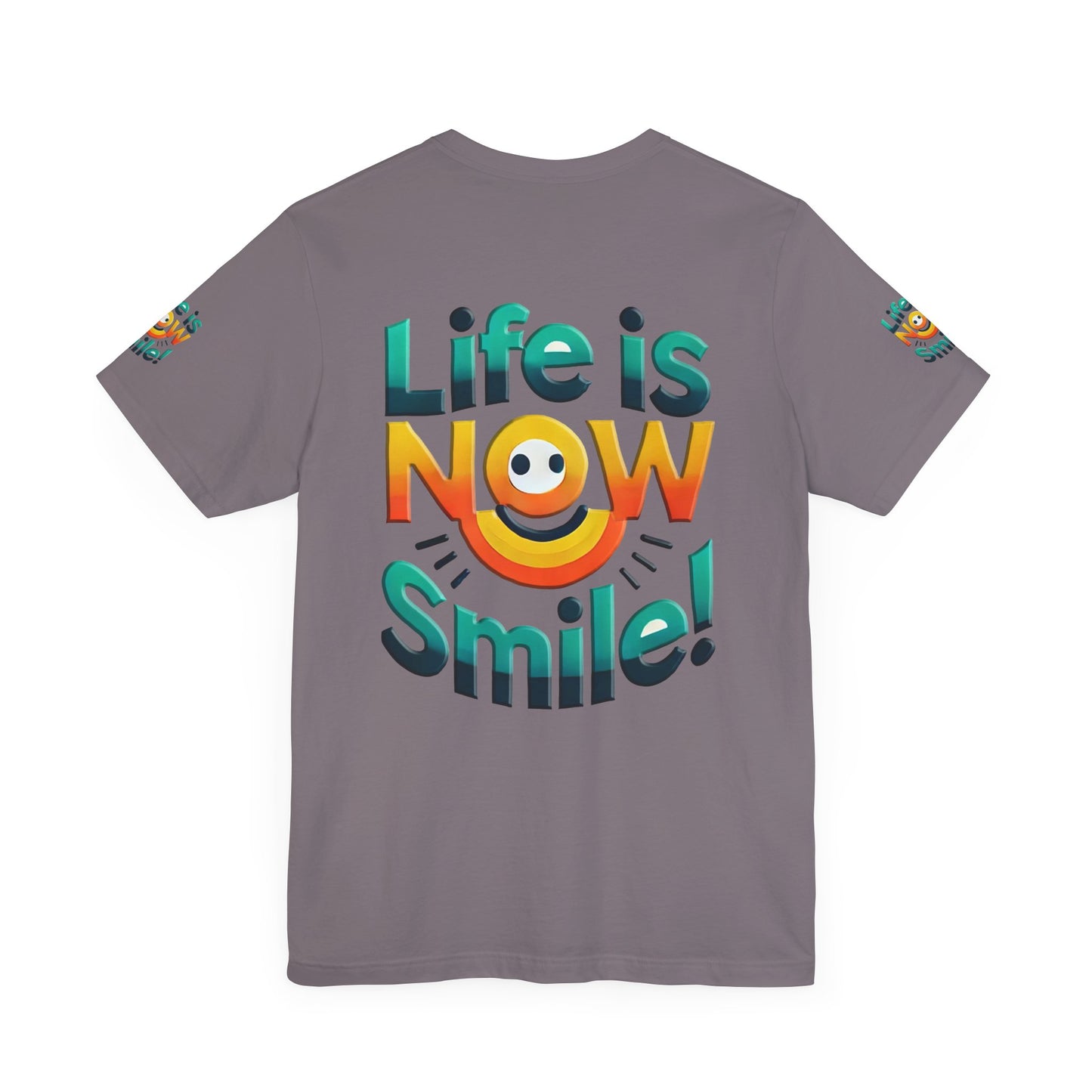 Unisex Jersey Short Sleeve Tee" Life Is Now Smile"