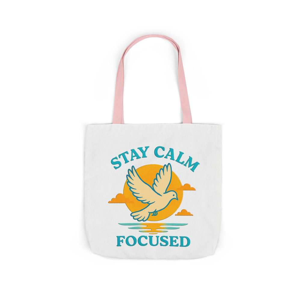Canvas Tote Bag with Inspirational Quote - Stay Calm Focused