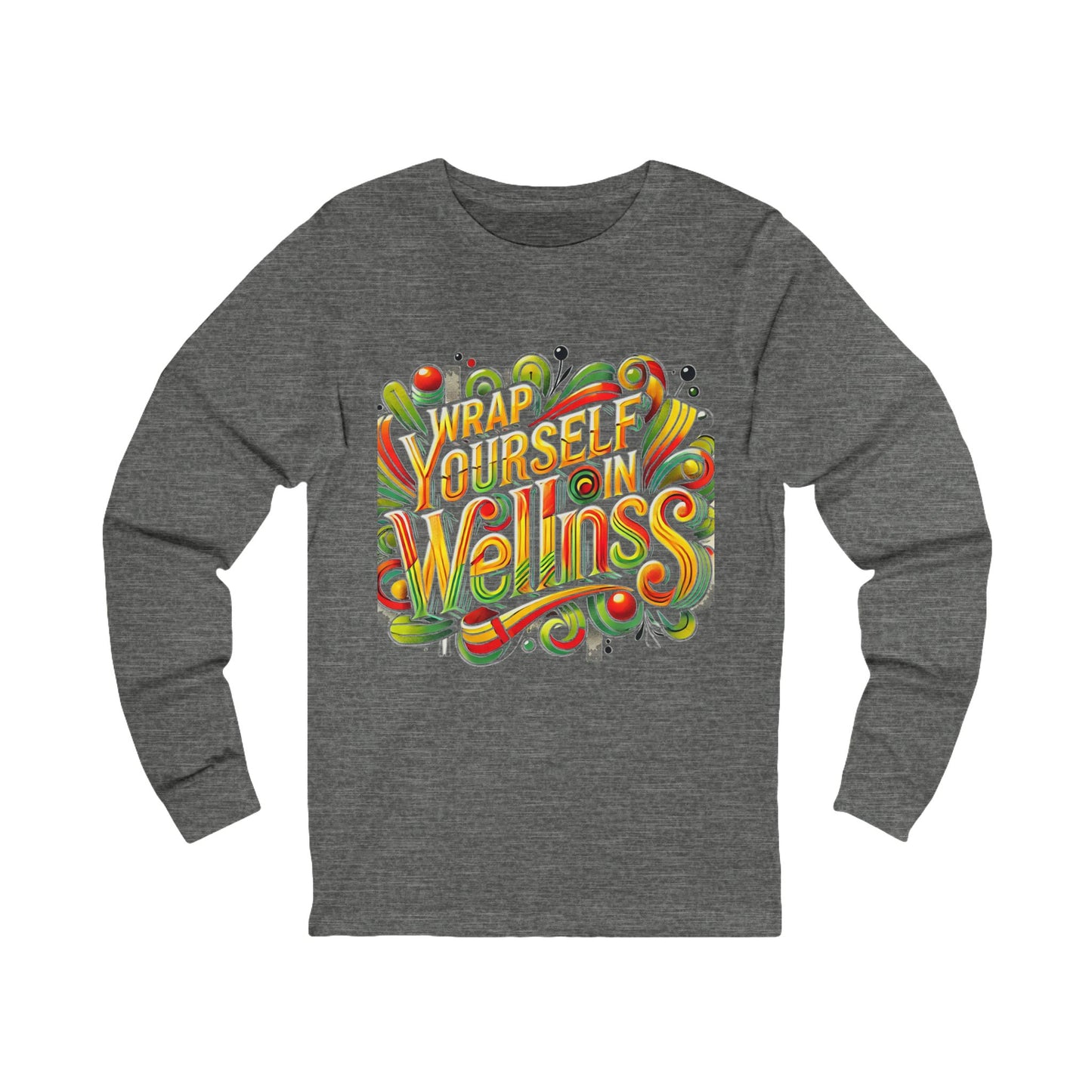 Unisex Jersey Long Sleeve Tee " Wrap Yourself In Wellness"