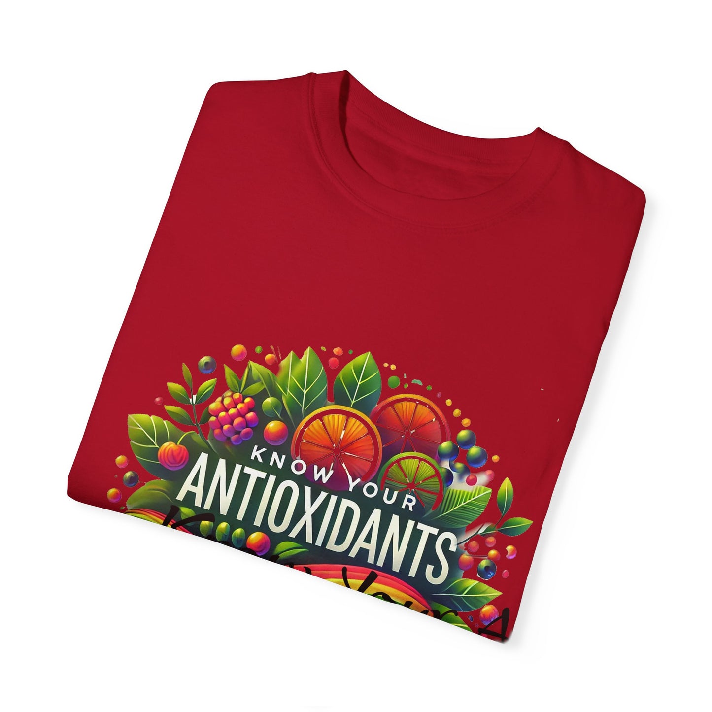 Unisex Garment-Dyed T-shirt" Know Your Antioxidants"