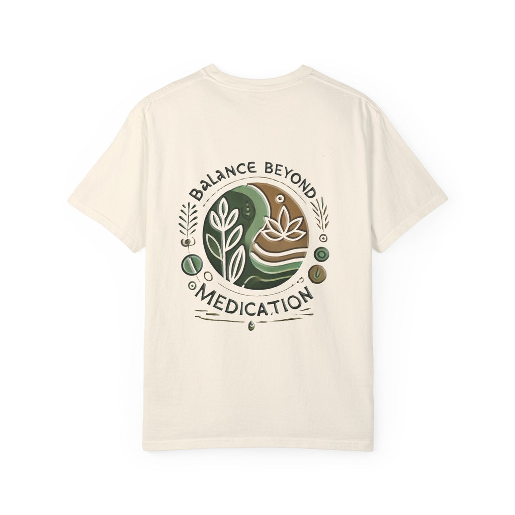 Balance Beyond Medication Unisex Garment-Dyed T-Shirt with unique design on back, eco-friendly cotton.