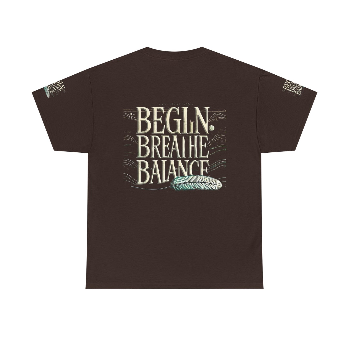 Unisex Heavy Cotton Tee " Begin Breathe Balance TNS