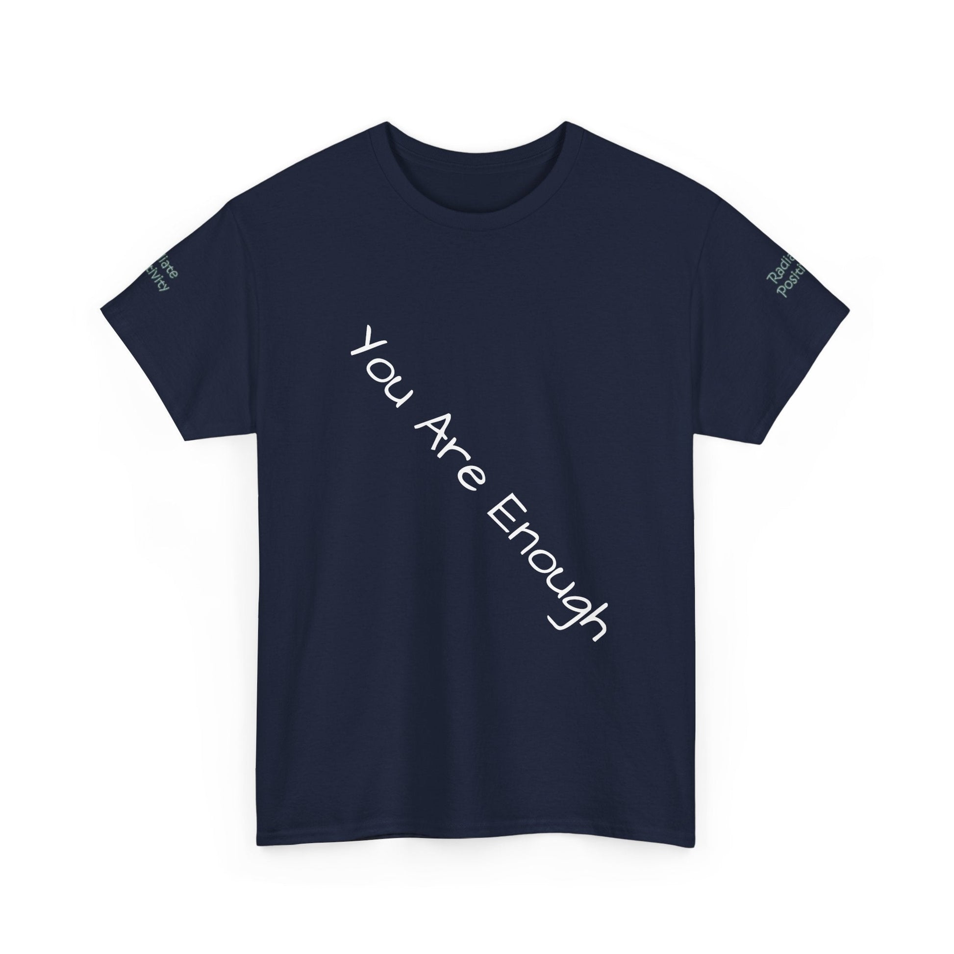 Unisex Heavy Cotton T-shirt - You Are Enough - Radiate Positivity
