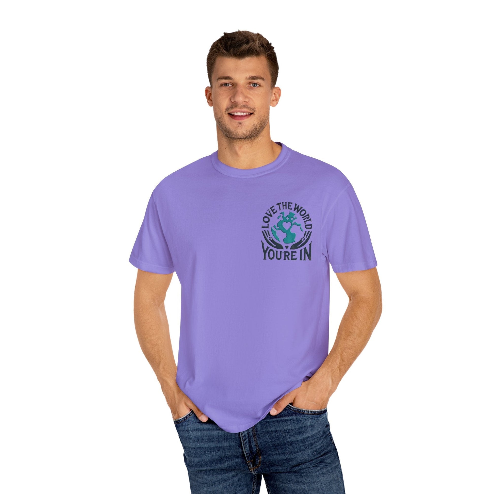Unisex Garment-Dyed T-shirt -Love the World You're In 58 Unique Colors