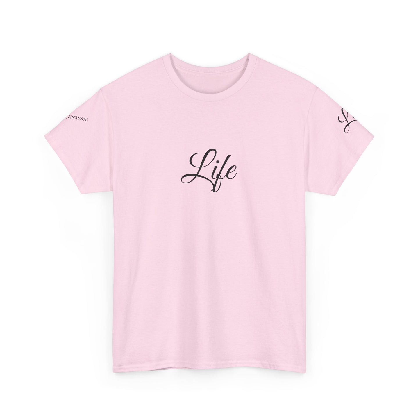 Unisex Heavy Cotton Tee " Life Is Awesome"