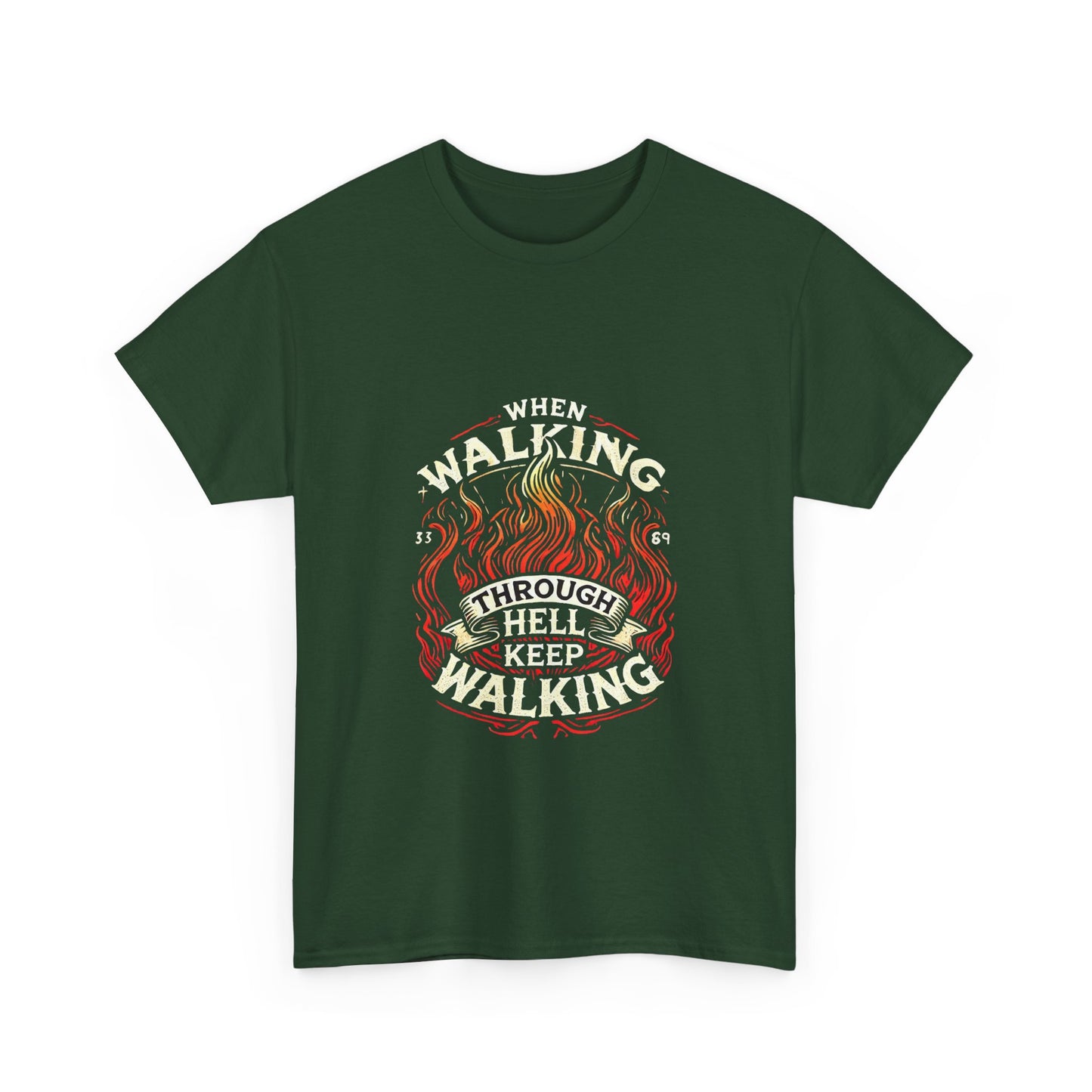 Unisex Heavy Cotton Tee"When You Walking Through Hell Keep Walking 2"