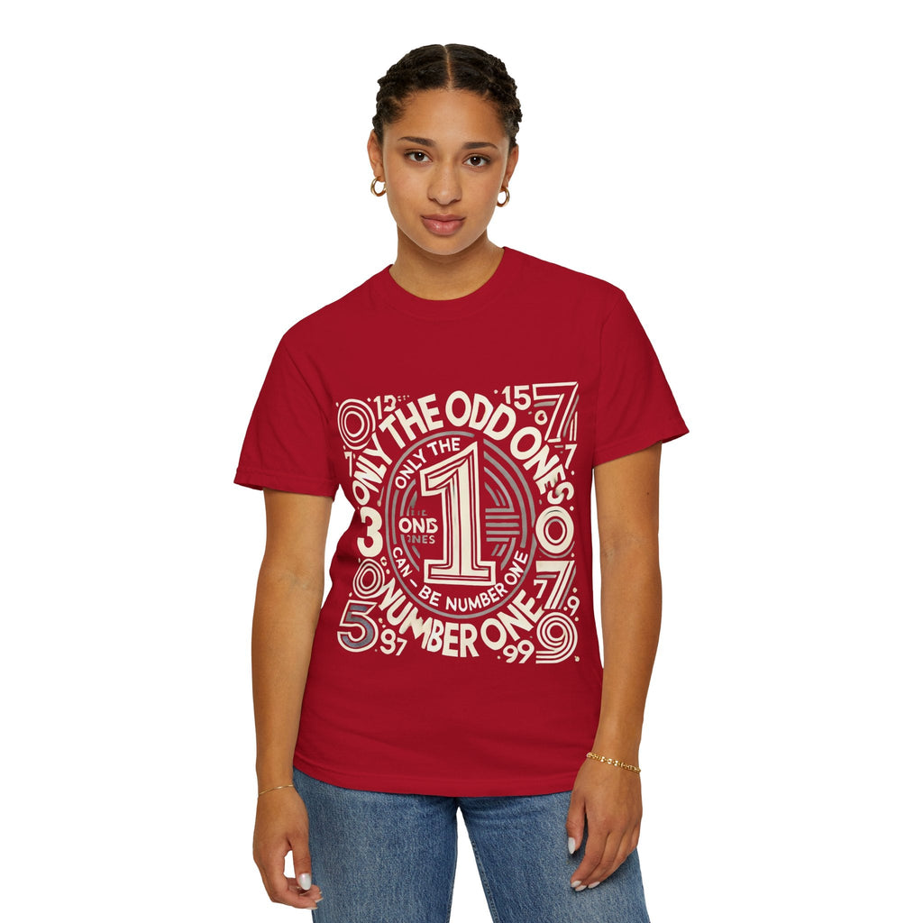 Unisex Garment-Dyed t-shirt - Only the Odd Ones Can Be Number One
