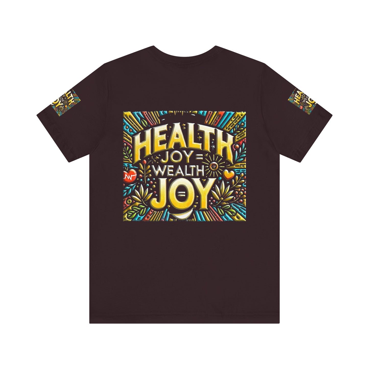 Unisex Jersey Short Sleeve Tee " Health Joy = Wealth Joy"