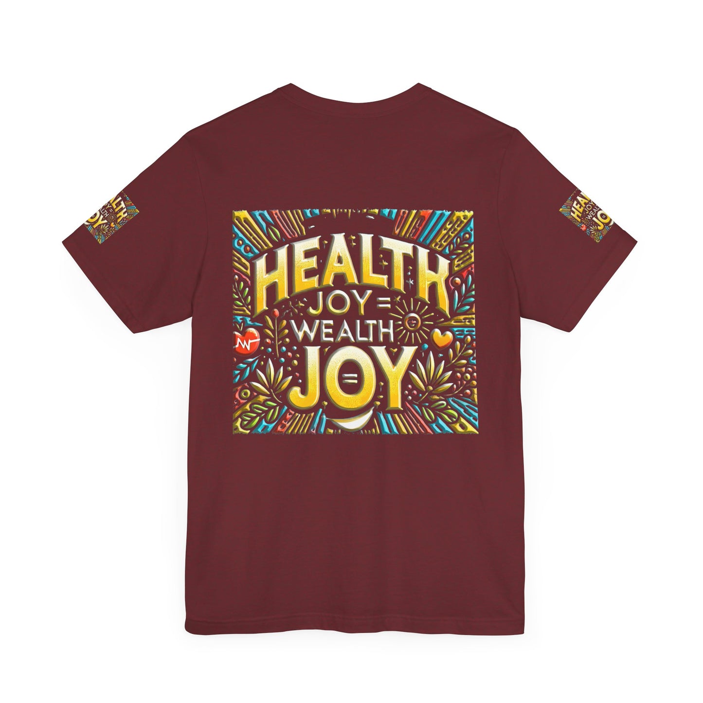 Unisex Jersey Short Sleeve Tee " Health Joy = Wealth Joy"